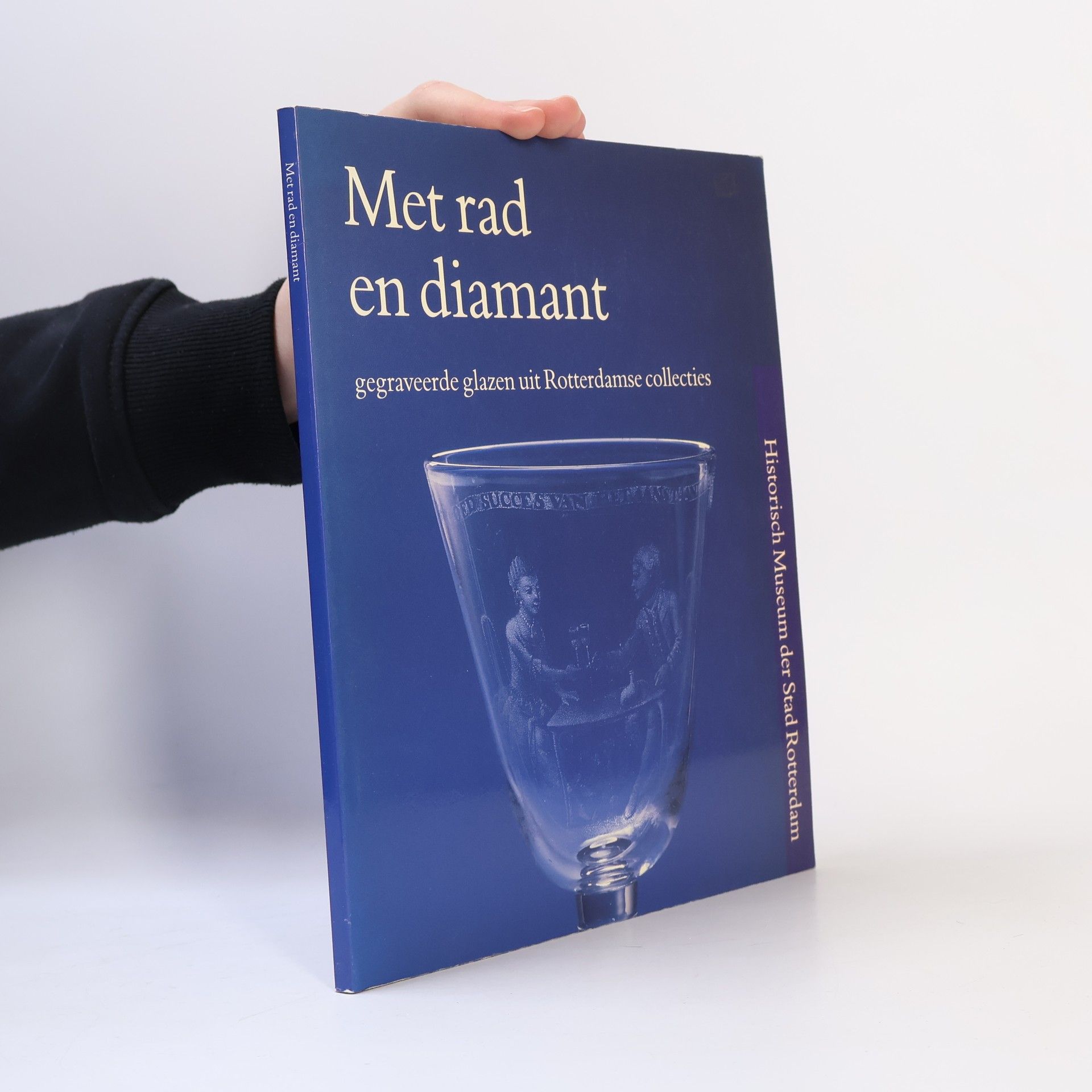 N.I. Schadee Met rad en diamant. Gegraveerde glazen uit Rotterdamse collecties