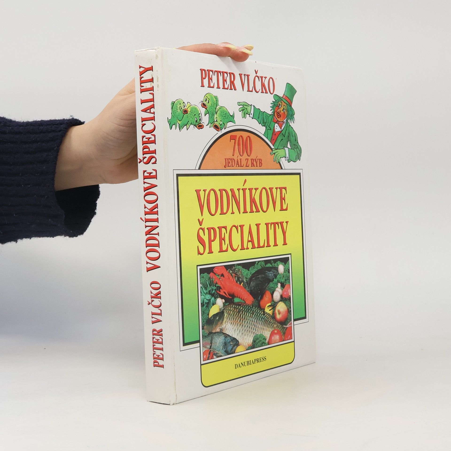 Peter Vlčko 700 Jedál z Rýb. Vodníkove Špeciality