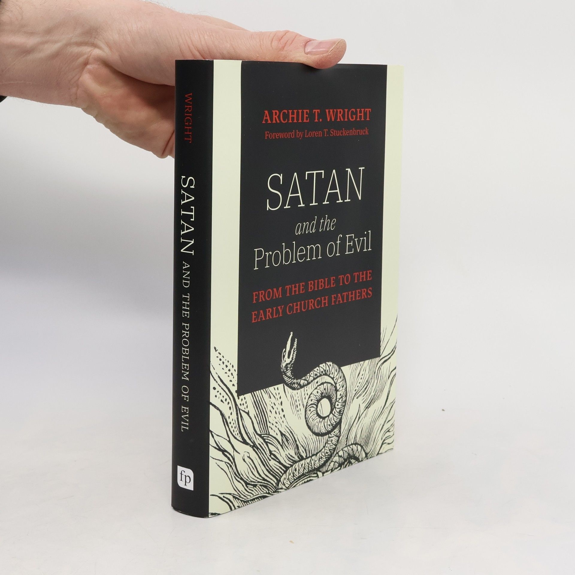 Archie T. Wright Satan and the Problem of Evil: From the Bible to the Early Church Fathers