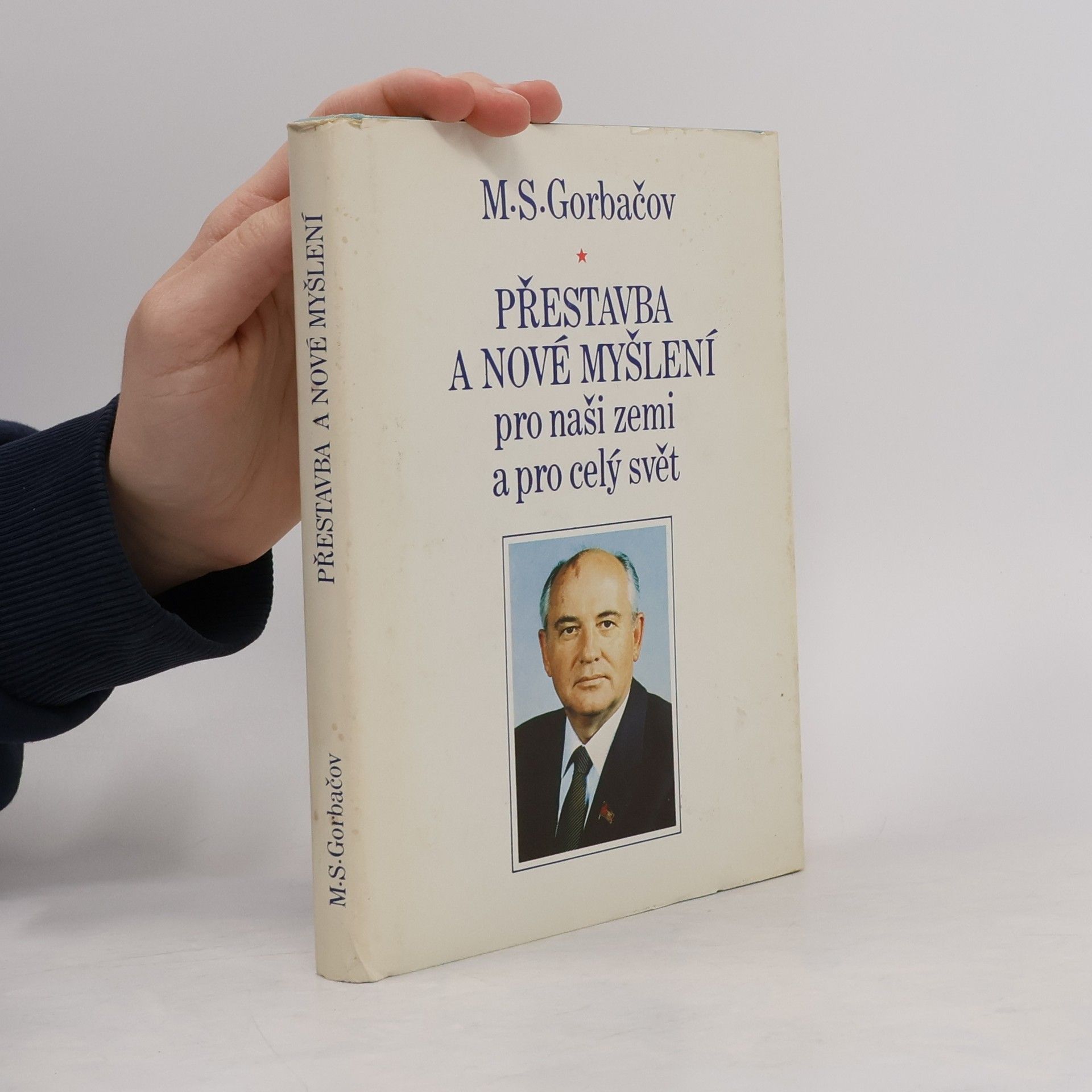 Mikhail Gorbachev Přestavba a nové myšlení pro naši zemi a celý svět