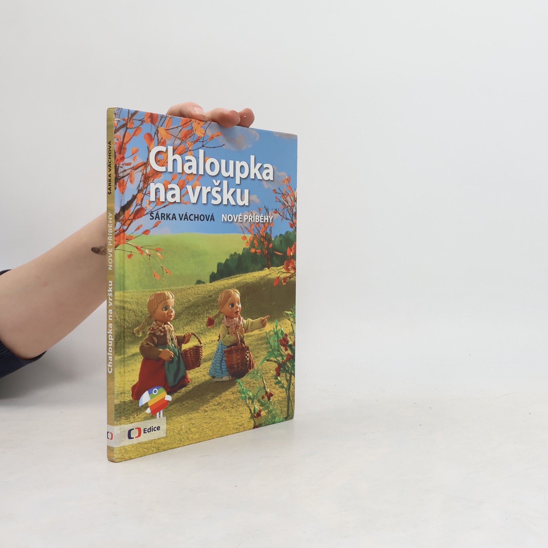 Šárka Váchová Chaloupka na vršku. Nové příběhy