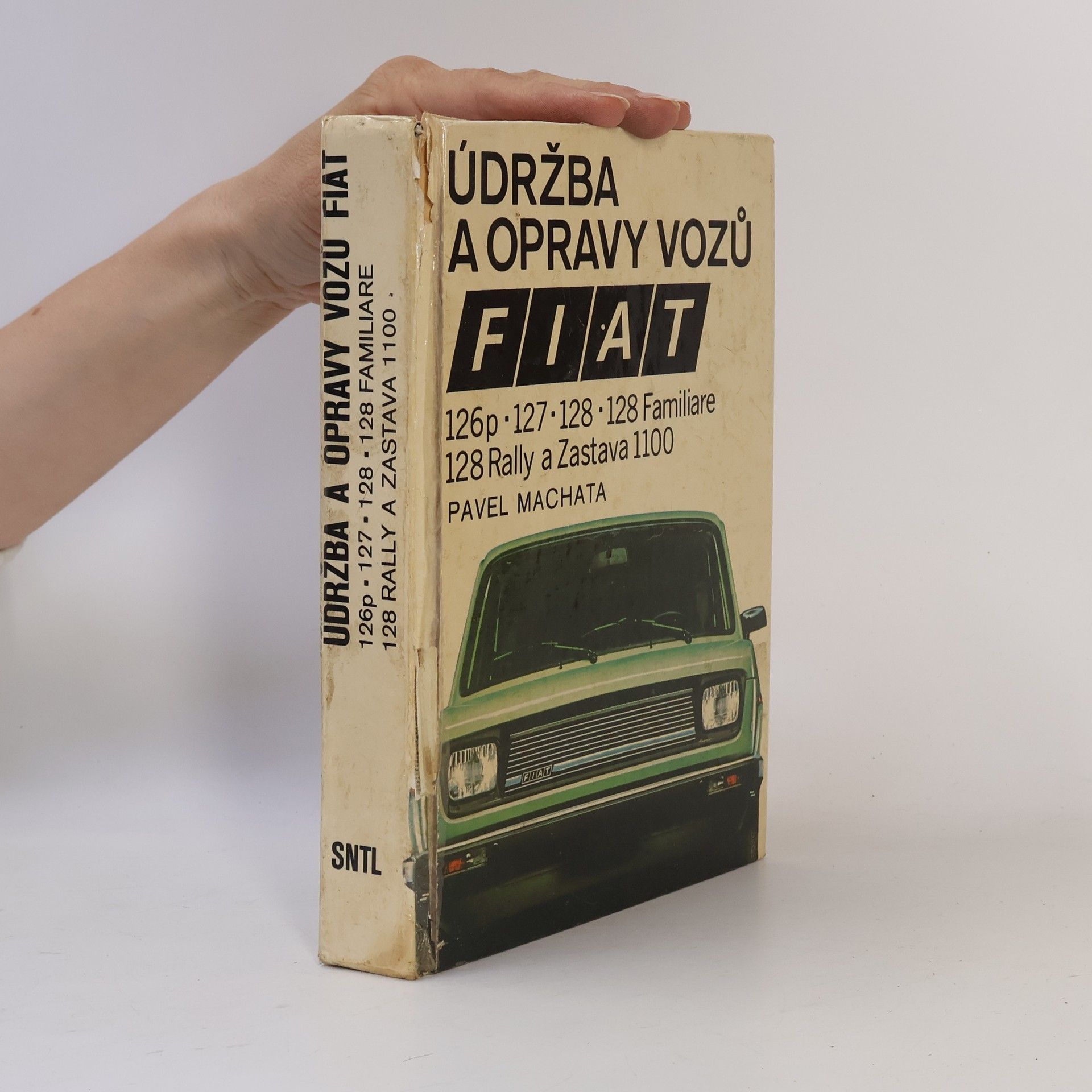 Pavel Machata Údržba a opravy vozů Fiat 126p, 127, 128, 128 Familiare, 128 Rally a Zastava 1100