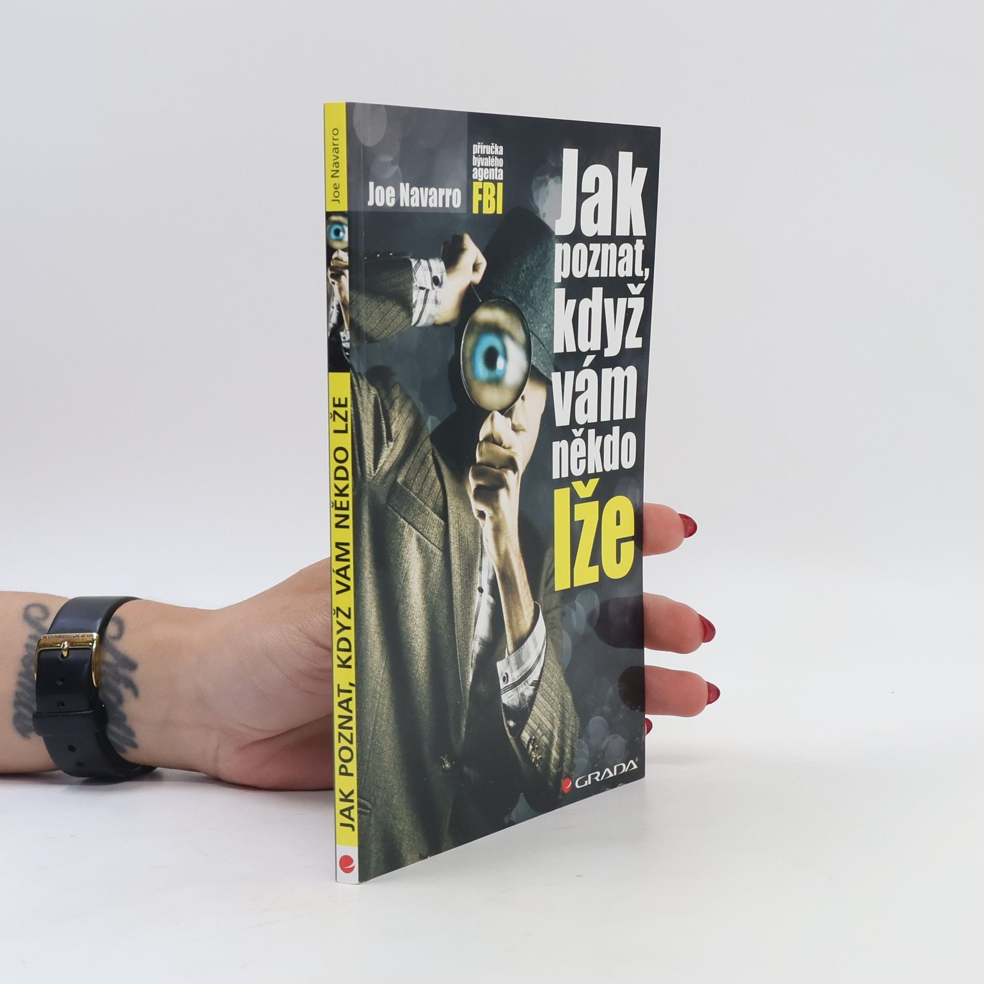 Joe Navarro Jak poznat, když vám někdo lže : příručka bývalého experta FBI