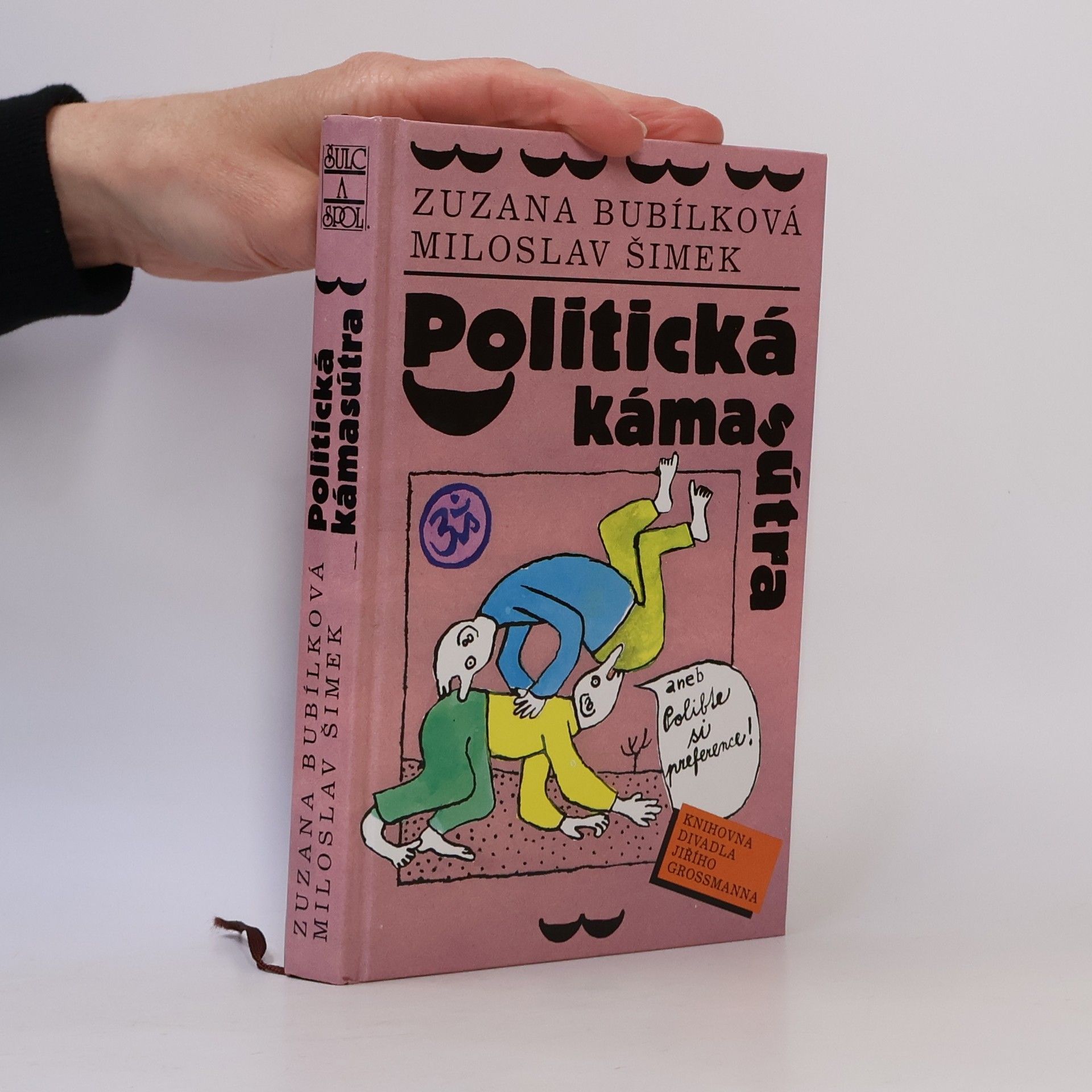 Zuzana Bubílková Politická kámasútra, aneb, Polibte si preference