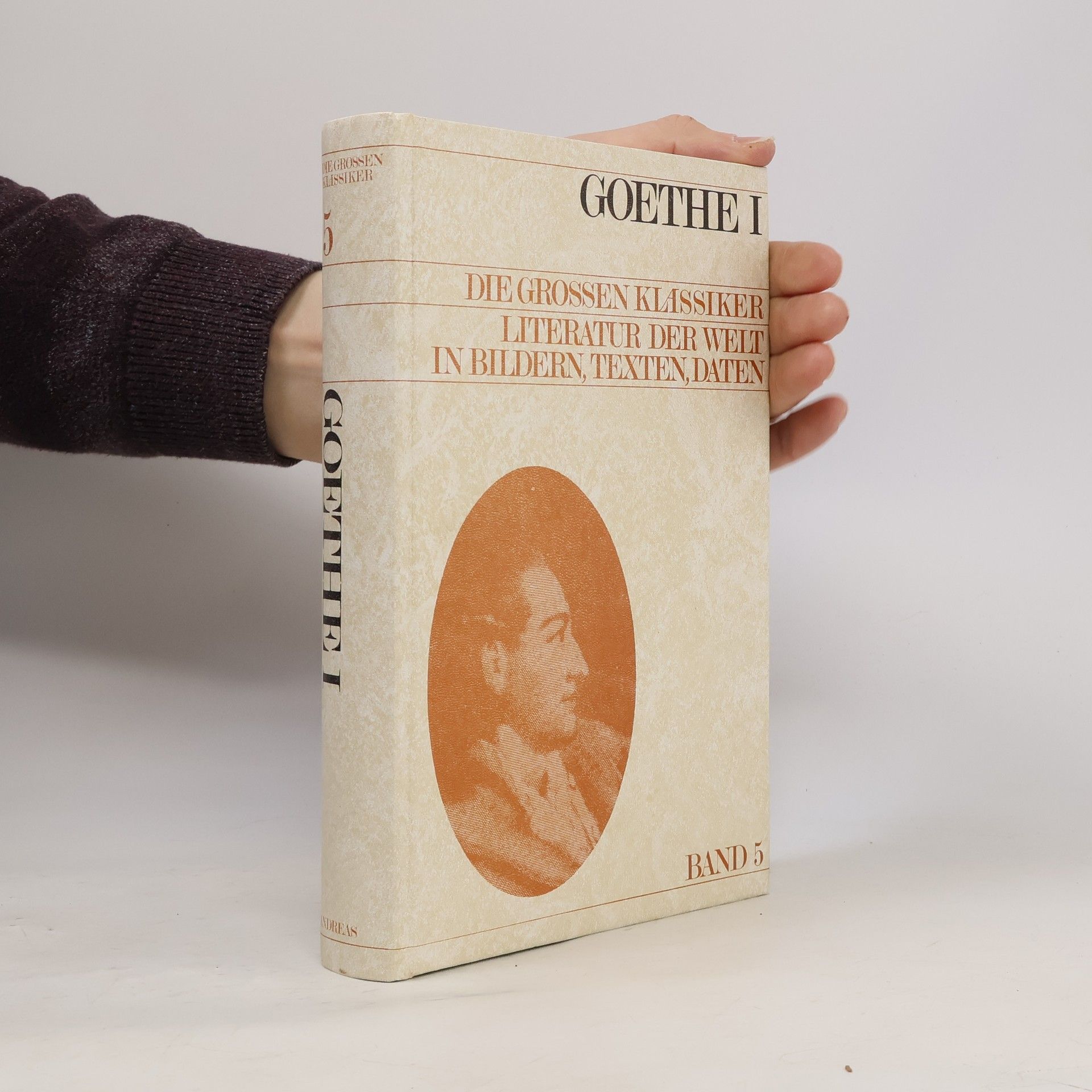 Johann Wolfgang von Goethe Die grossen Klassiker 5. Goethe I