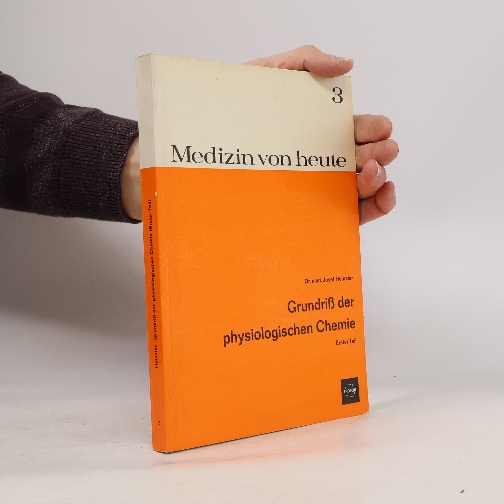 Josef Heinzler Medizin von heute 3. Grundriß der physiologischen Chemie