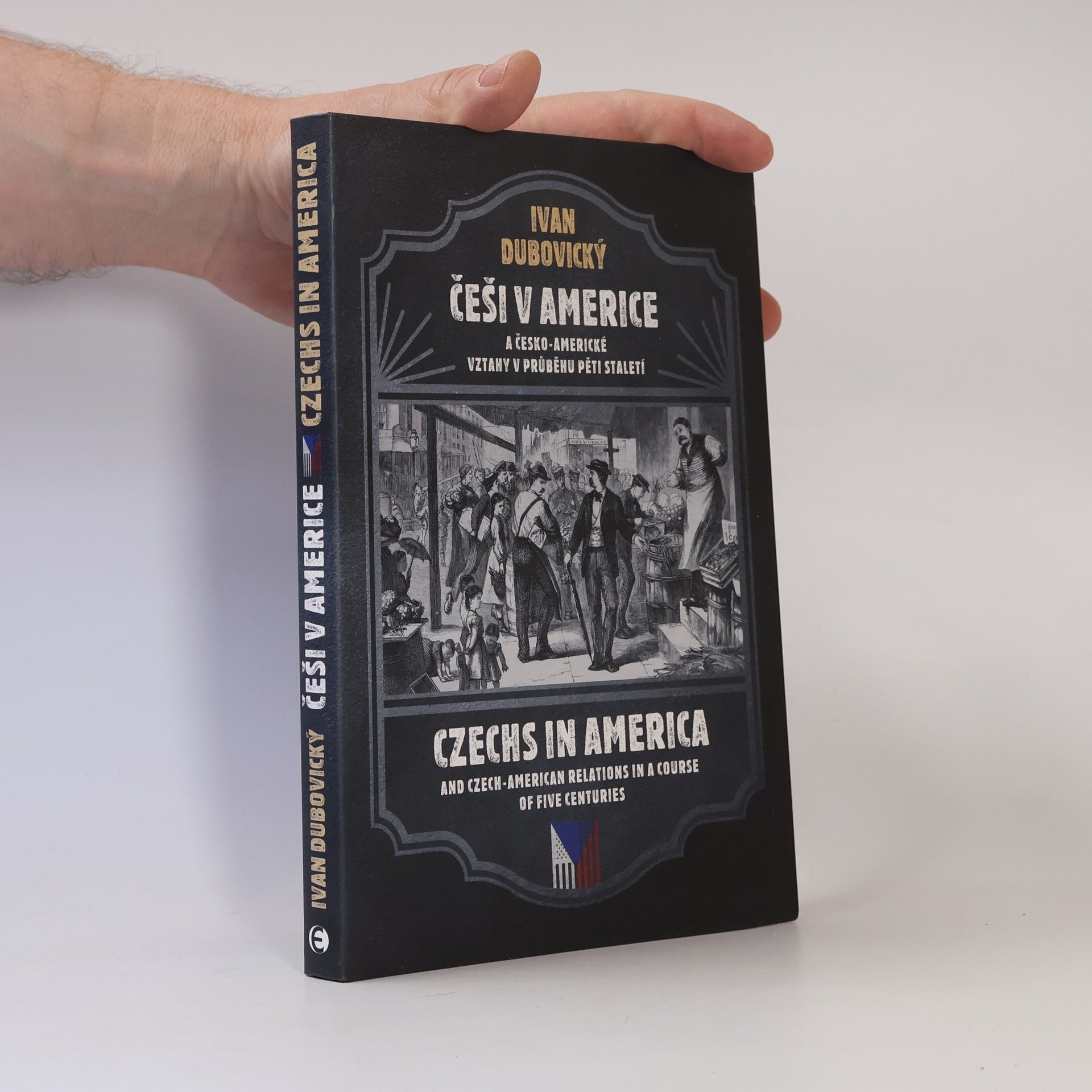 Linda Leffová Češi v Americe a česko-americké vztahy v průběhu pěti staletí = Czechs in America and Czech-American relations in a course of five centuries