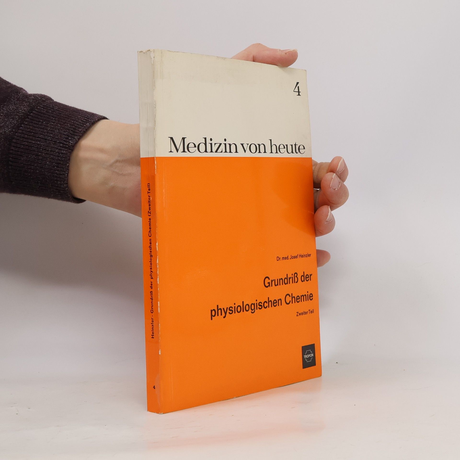 Josef Heinzler Medizin von heute 4. Grundriß der physiologischen Chemie