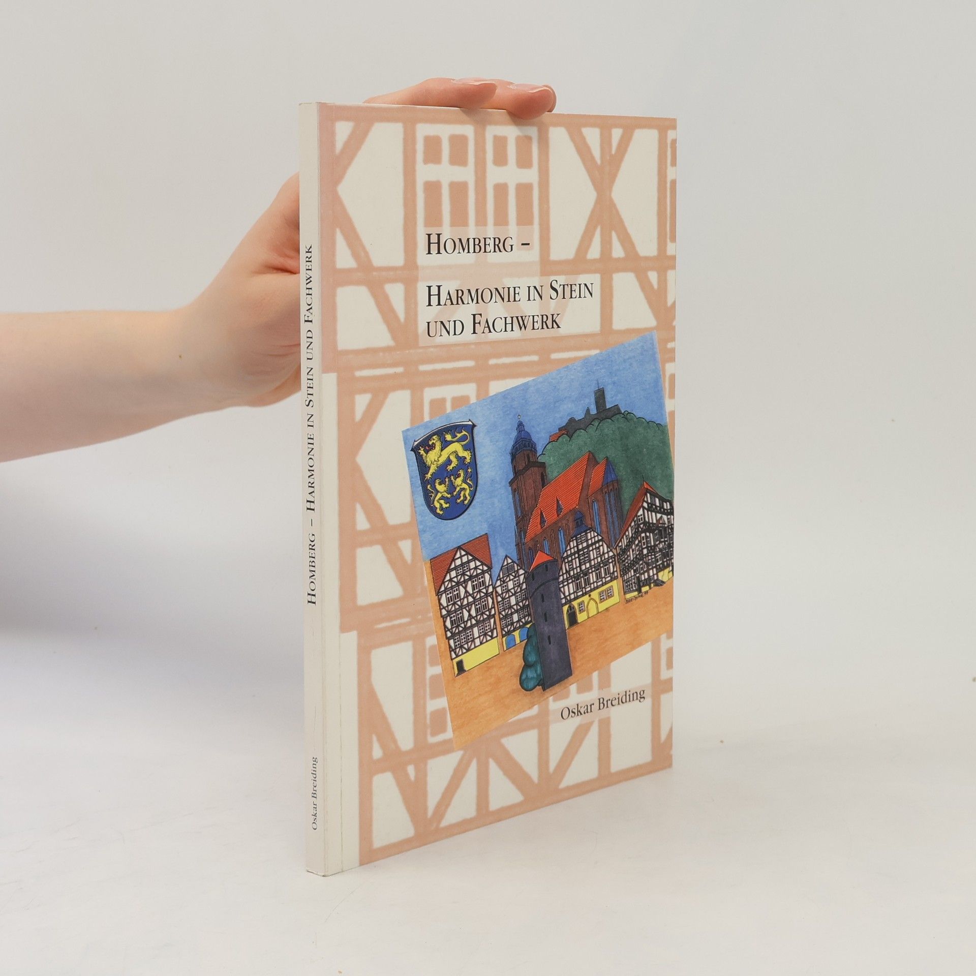 Helmut Hause Homberg. Harmonie in Stein und Fachwerk