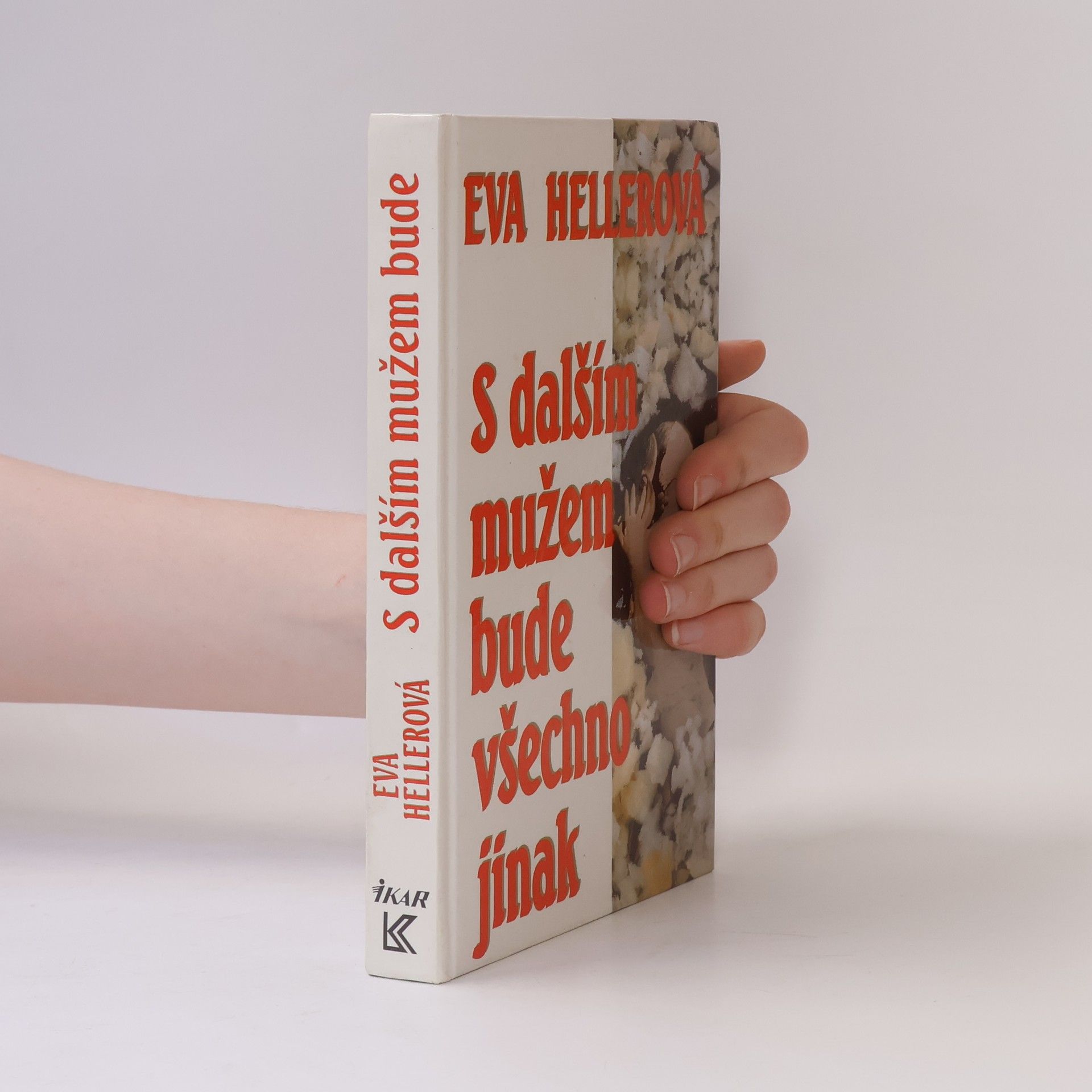 Eva Heller S dalším mužem bude všechno jinak