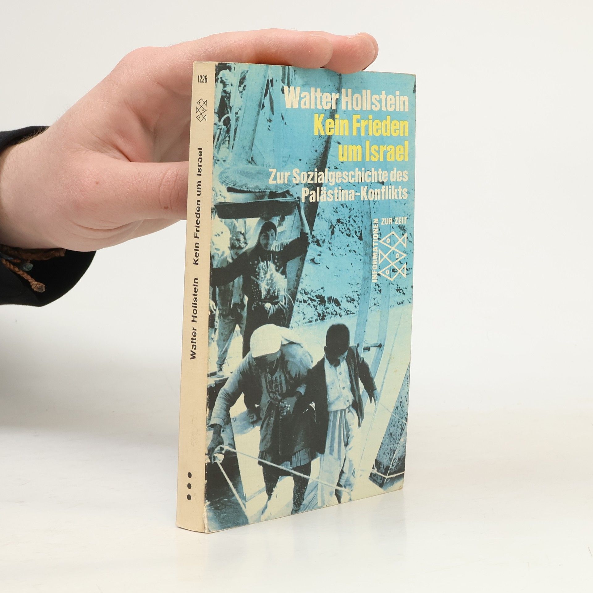 Walter Hollstein Kein Frieden um Israel