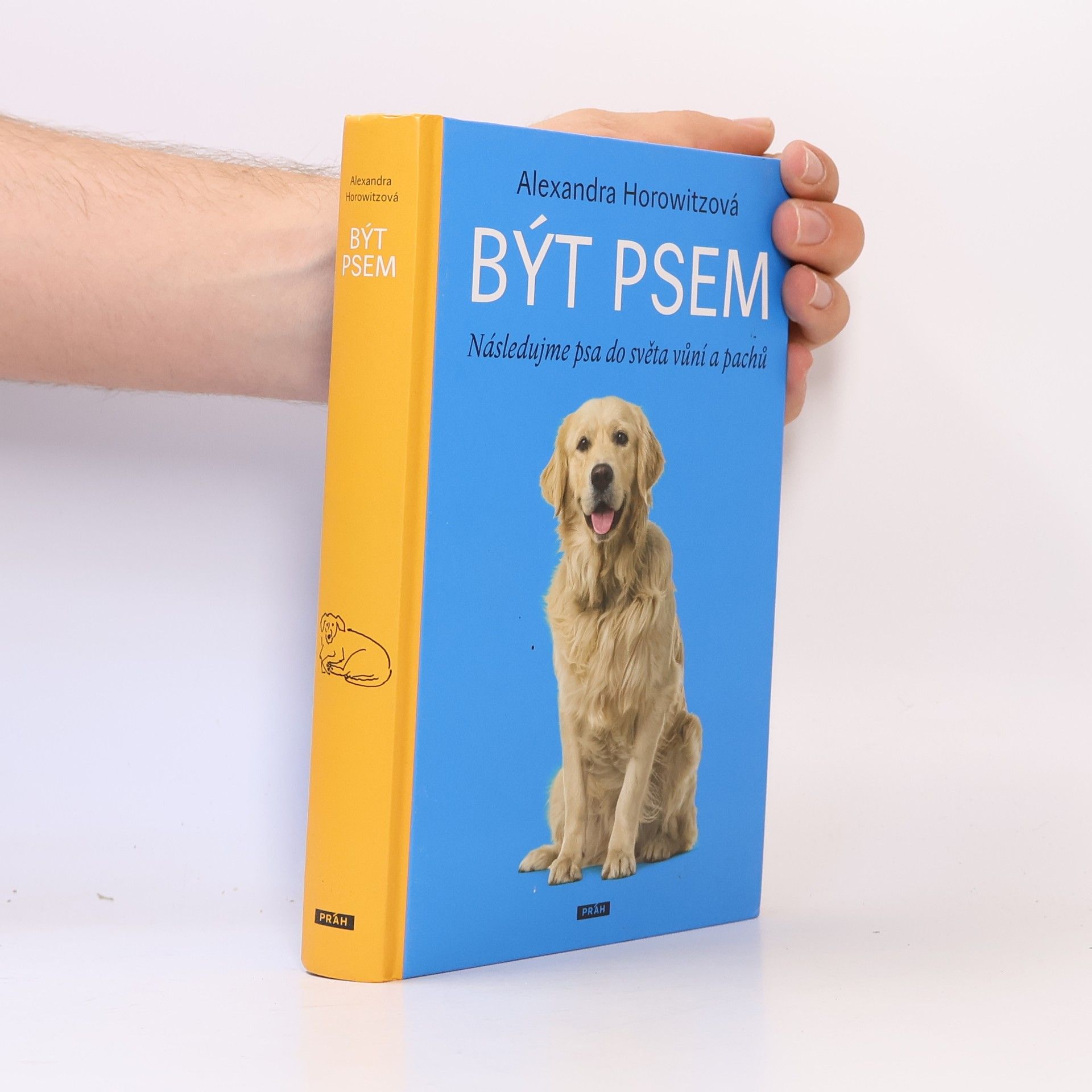 Alexandra Horowitz Být psem: následujme psa do světa vůní a pachů
