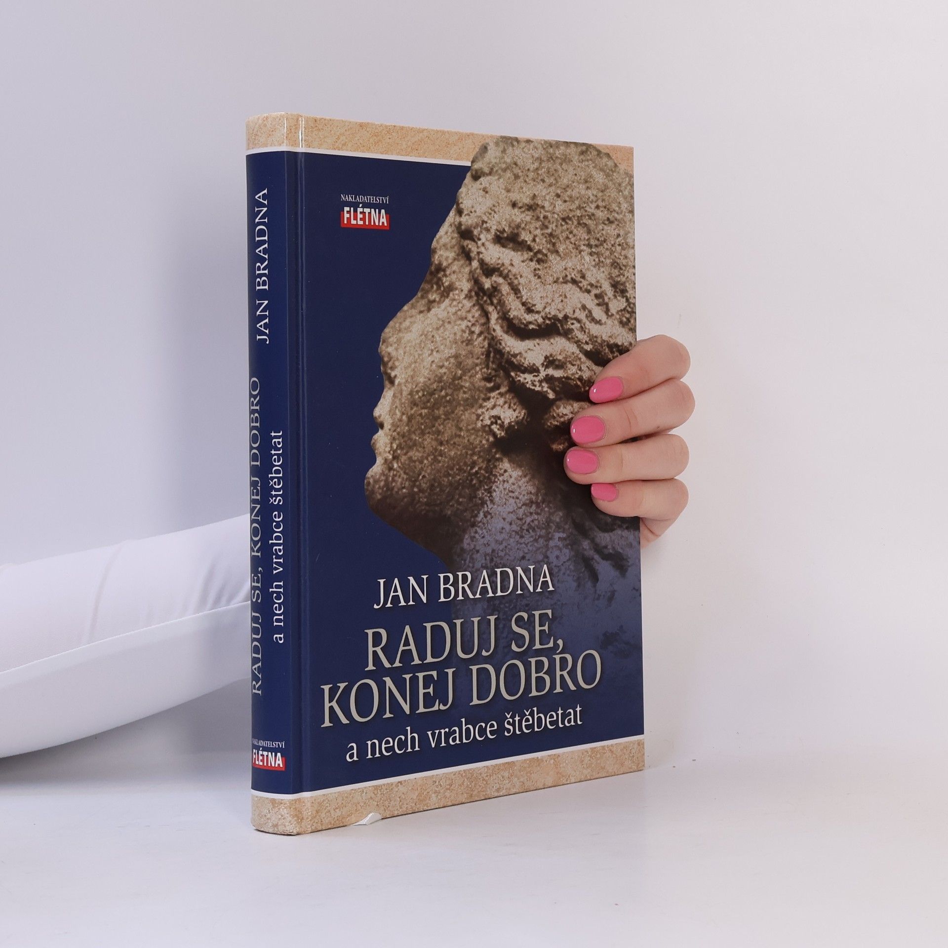 Jan Bradna Raduj se, konej dobro a nech vrabce štěbetat
