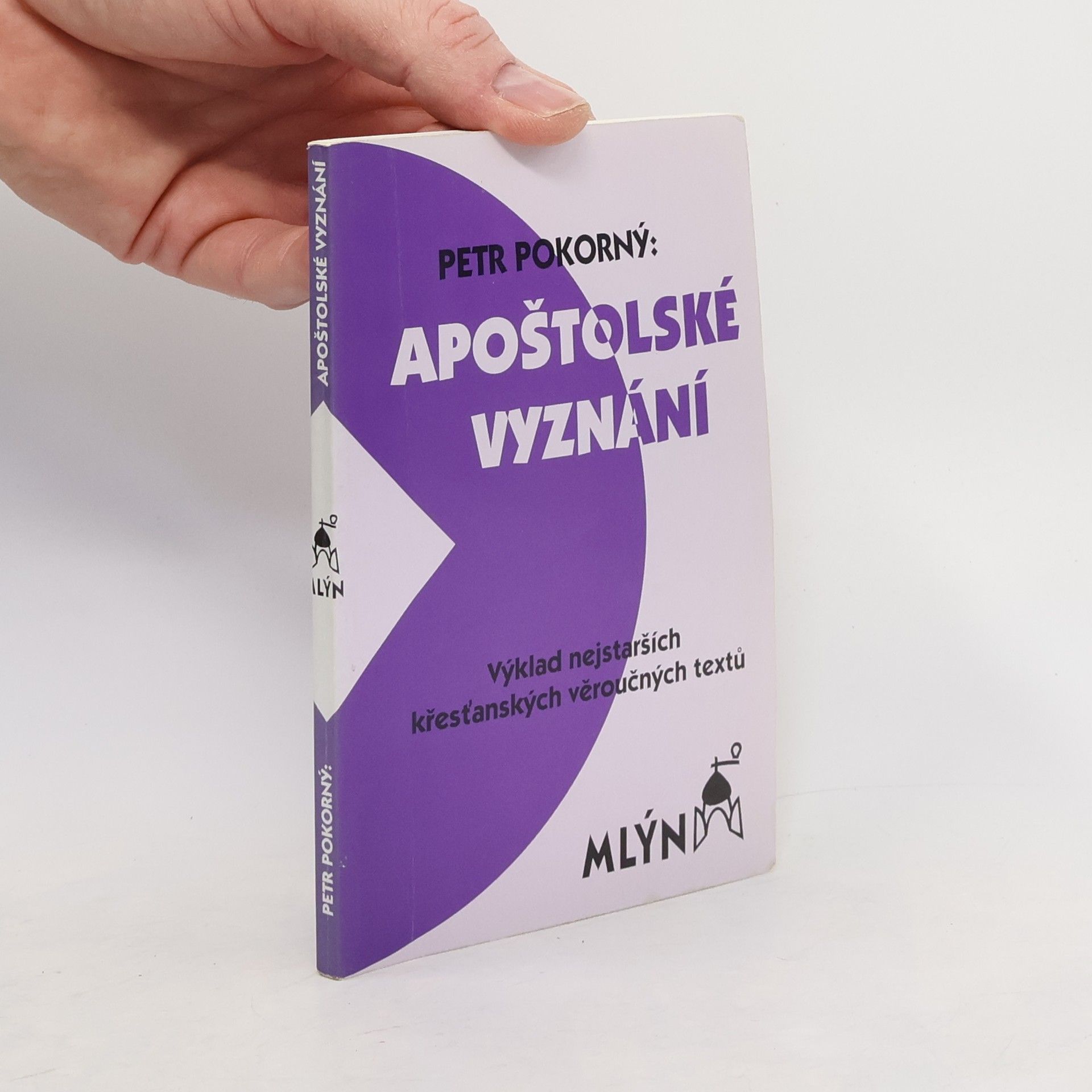 Petr Pokorný Apoštolské vyznání : výklad nejstarších křesťanských věroučných textů