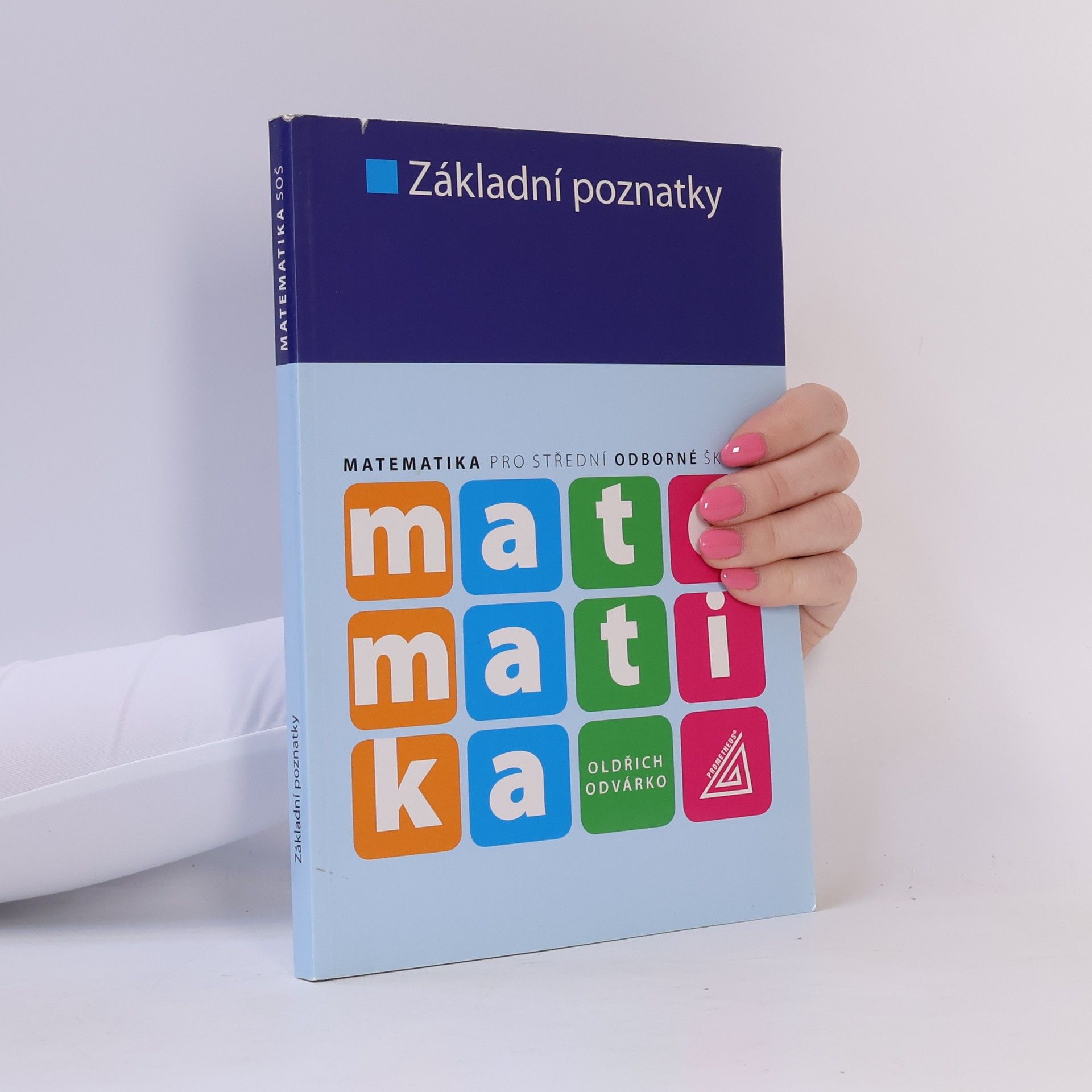 Oldřich Odvárko Matematika pro střední odborné školy. Základní poznatky