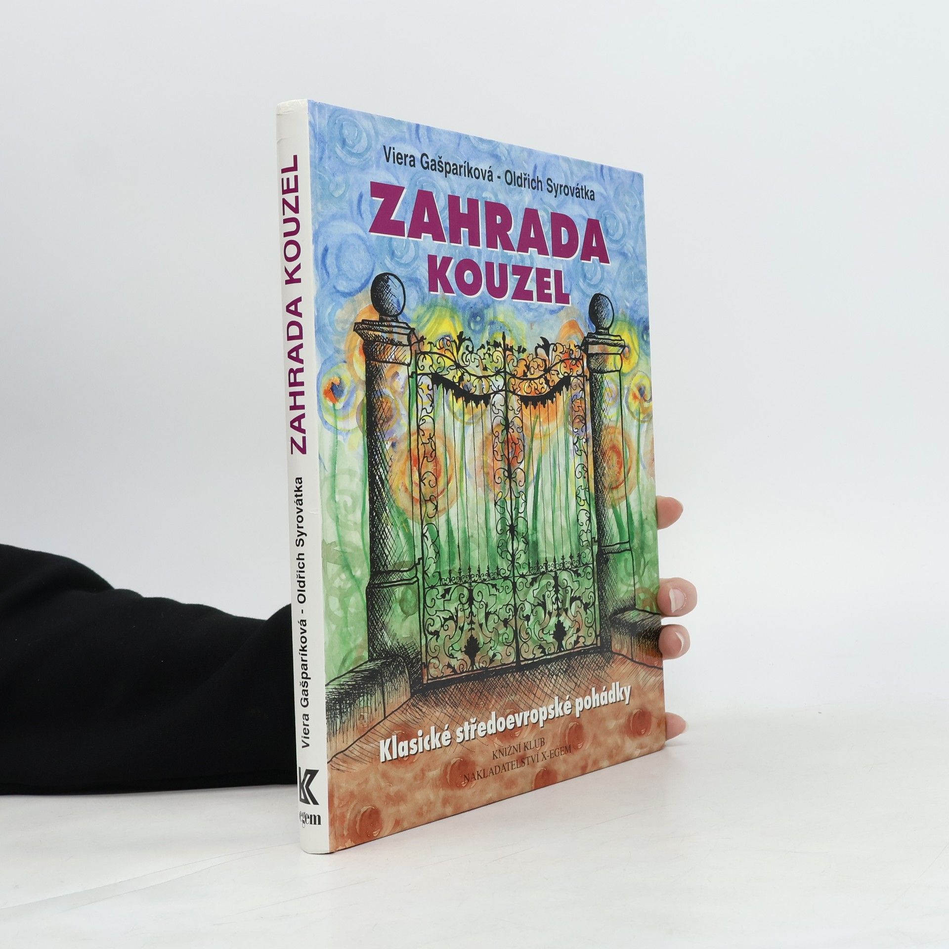 Gábina Egemová Zahrada kouzel. Klasické středoevropské pohádky