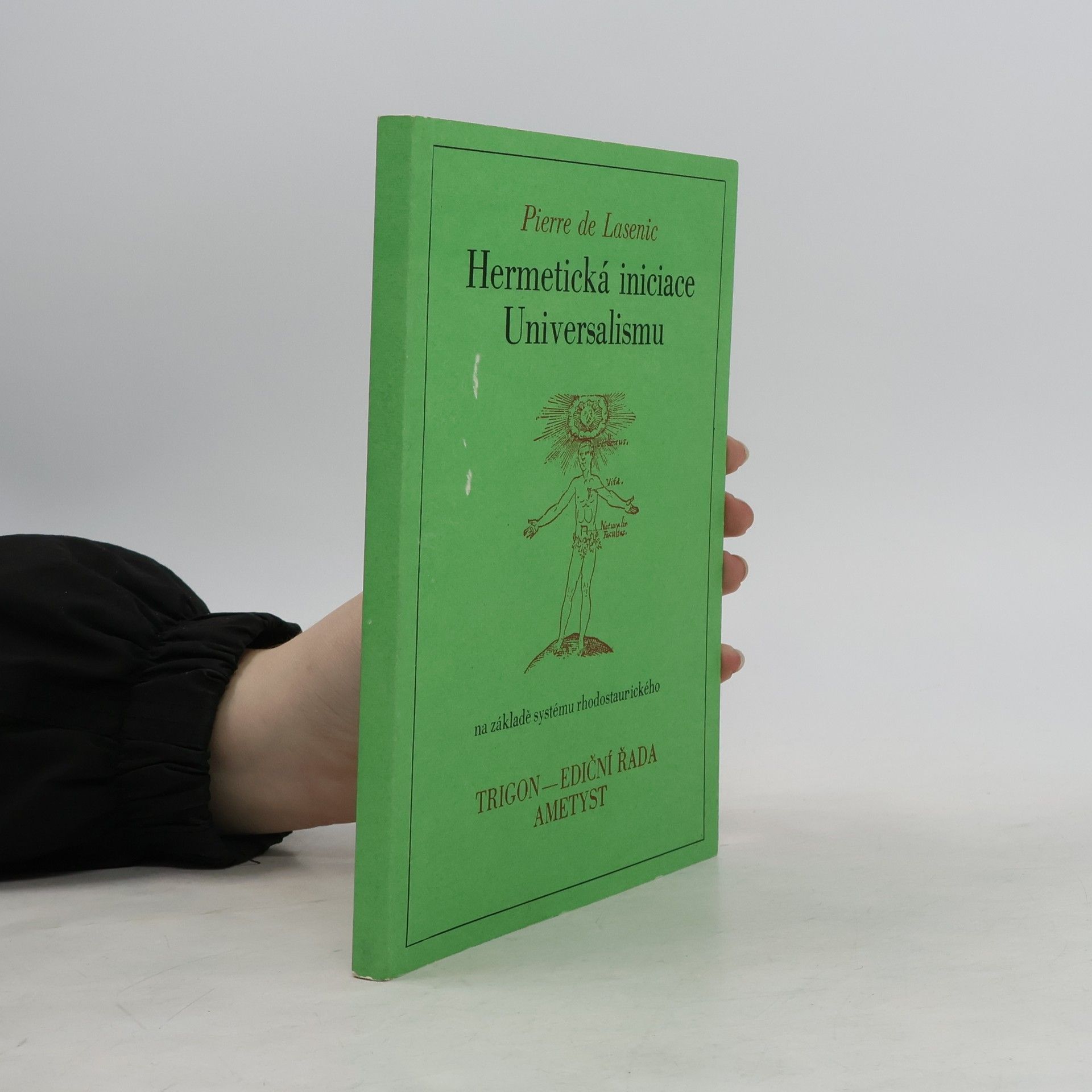 Pierre de Lasenic Hermetická iniciace Universalismu na základě systému rhodostaurického [sic]