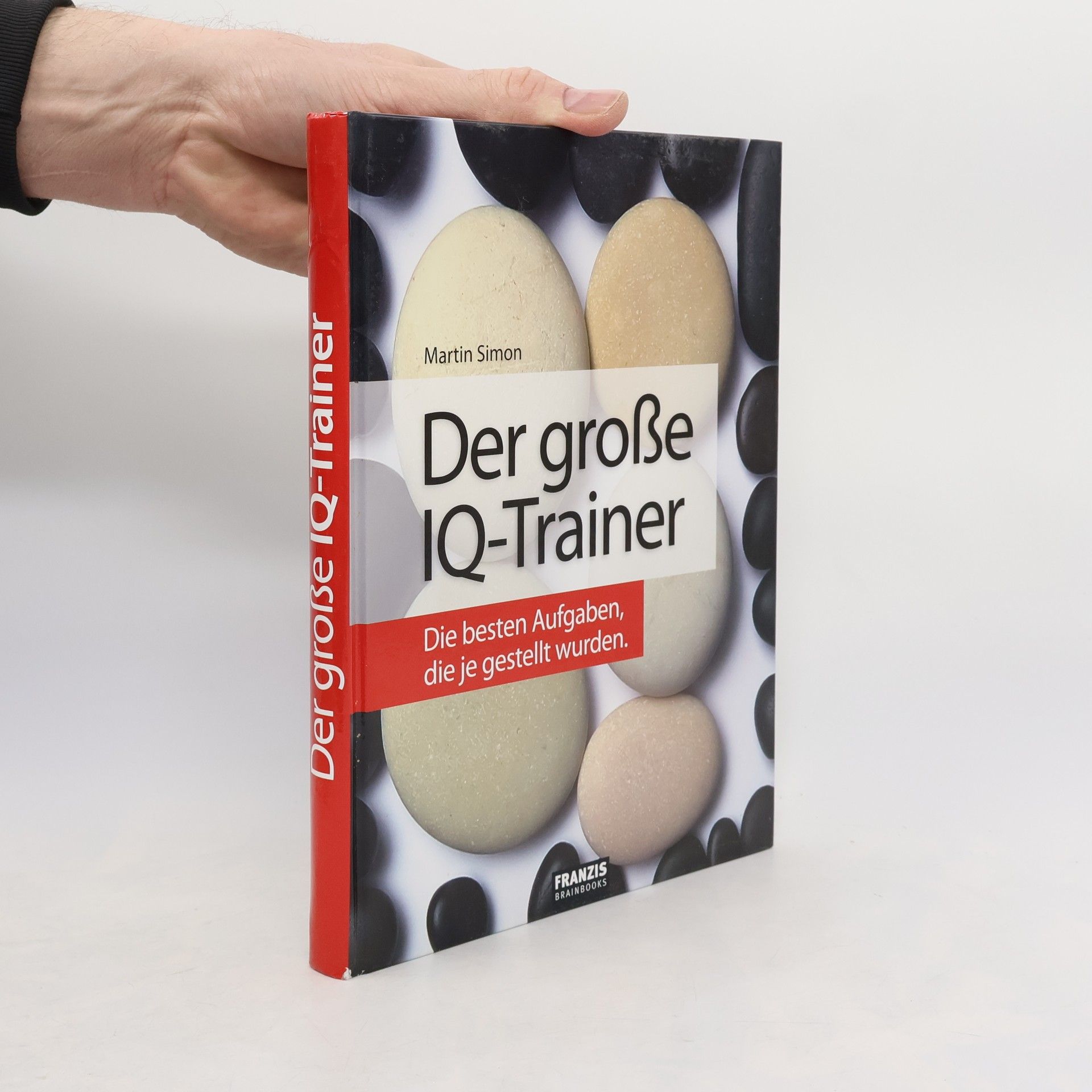 Simon-Martin Banck Der große IQ-Trainer: die besten Aufgaben, die je gestellt wurden