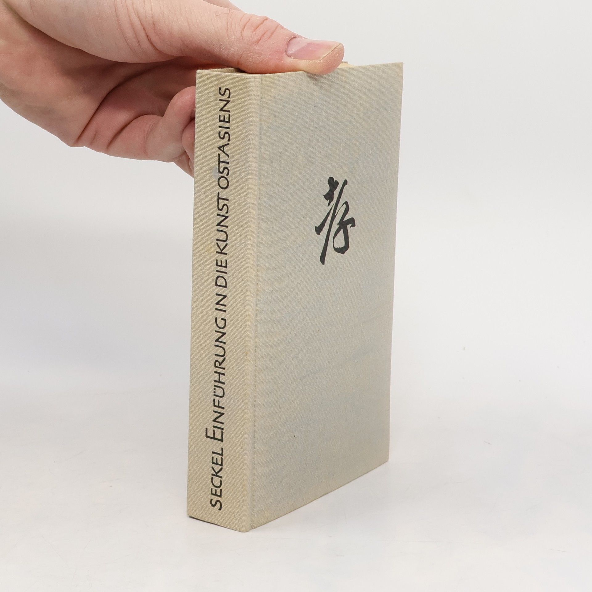 Dietrich Seckel Einführung in die Kunst Ostasiens