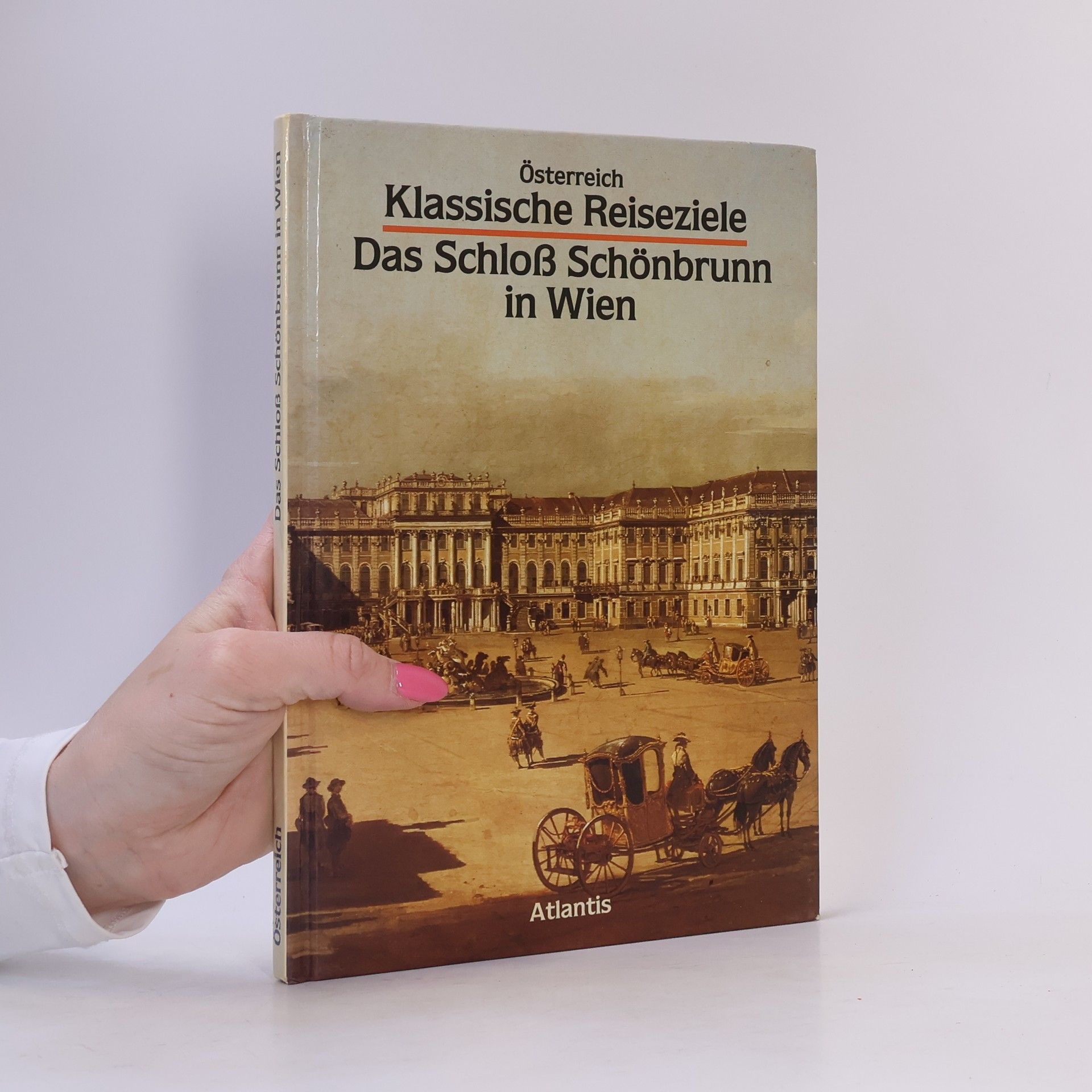 Mario Molin Pradel Klassische Reiseziele. Das Schloss Schönbrunn in Wien