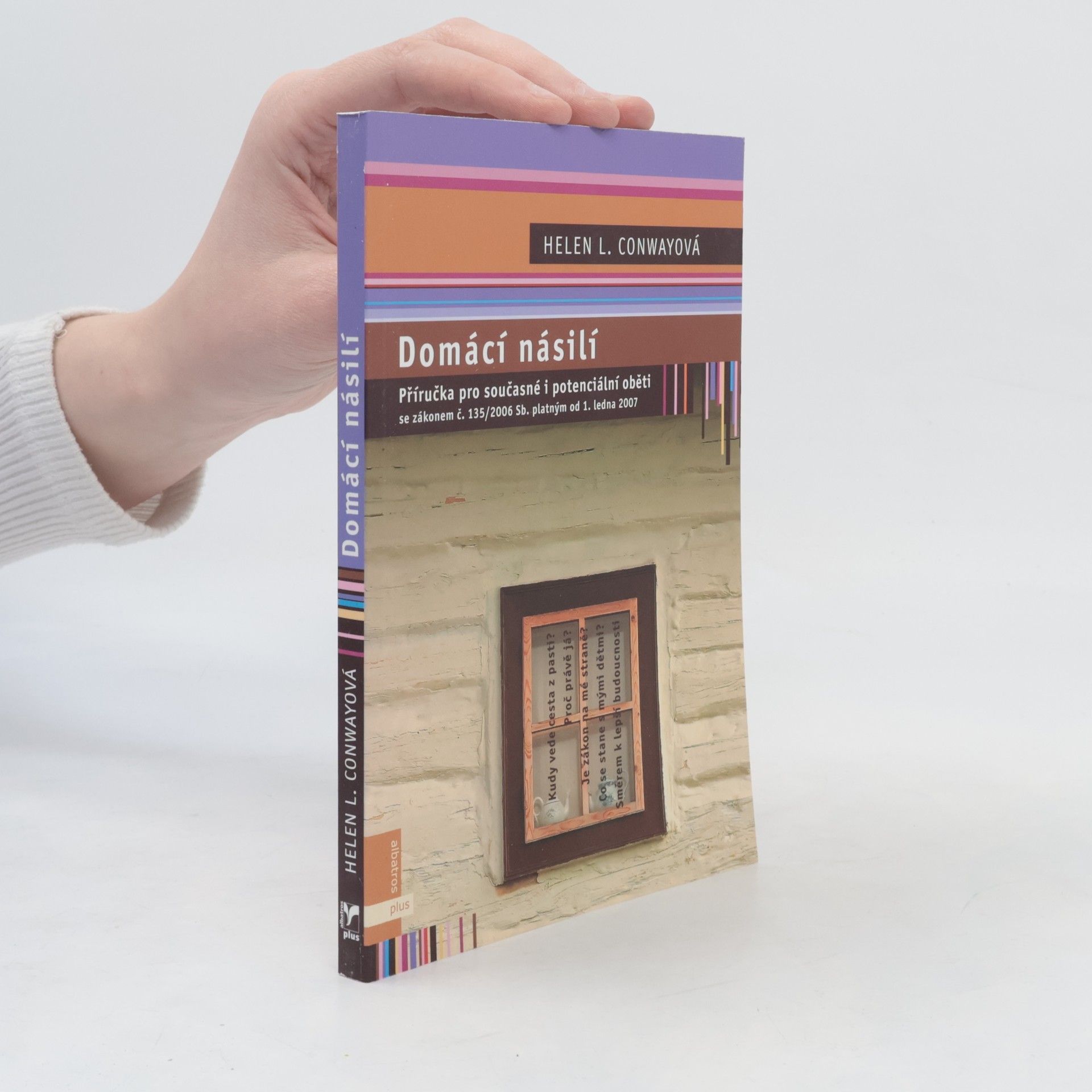 Helen L. Conway Domácí násilí : příručka pro současné i potenciální oběti se zákonem č. 135