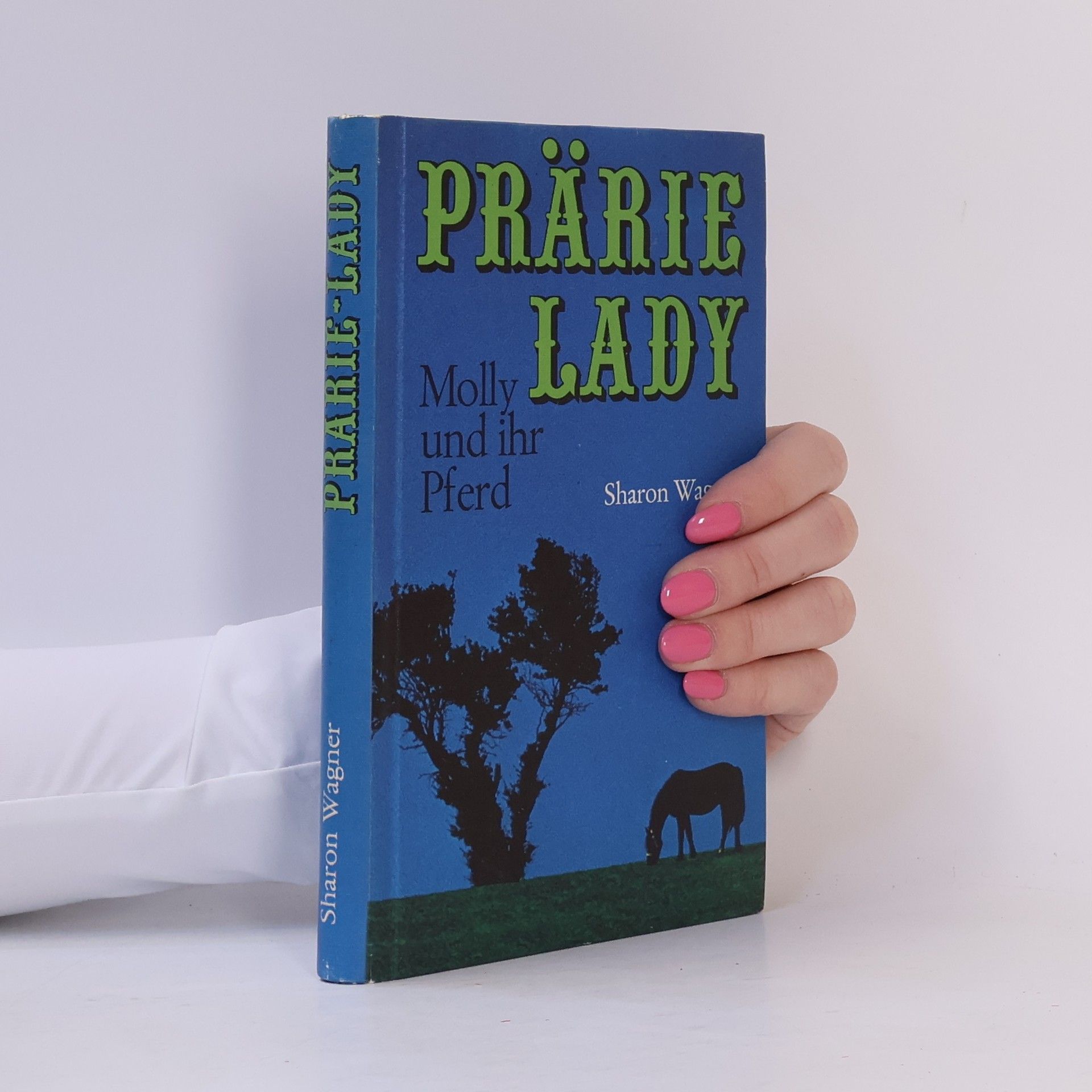 Sharon Wagner Prärie Lady: Molly und ihr Pferd