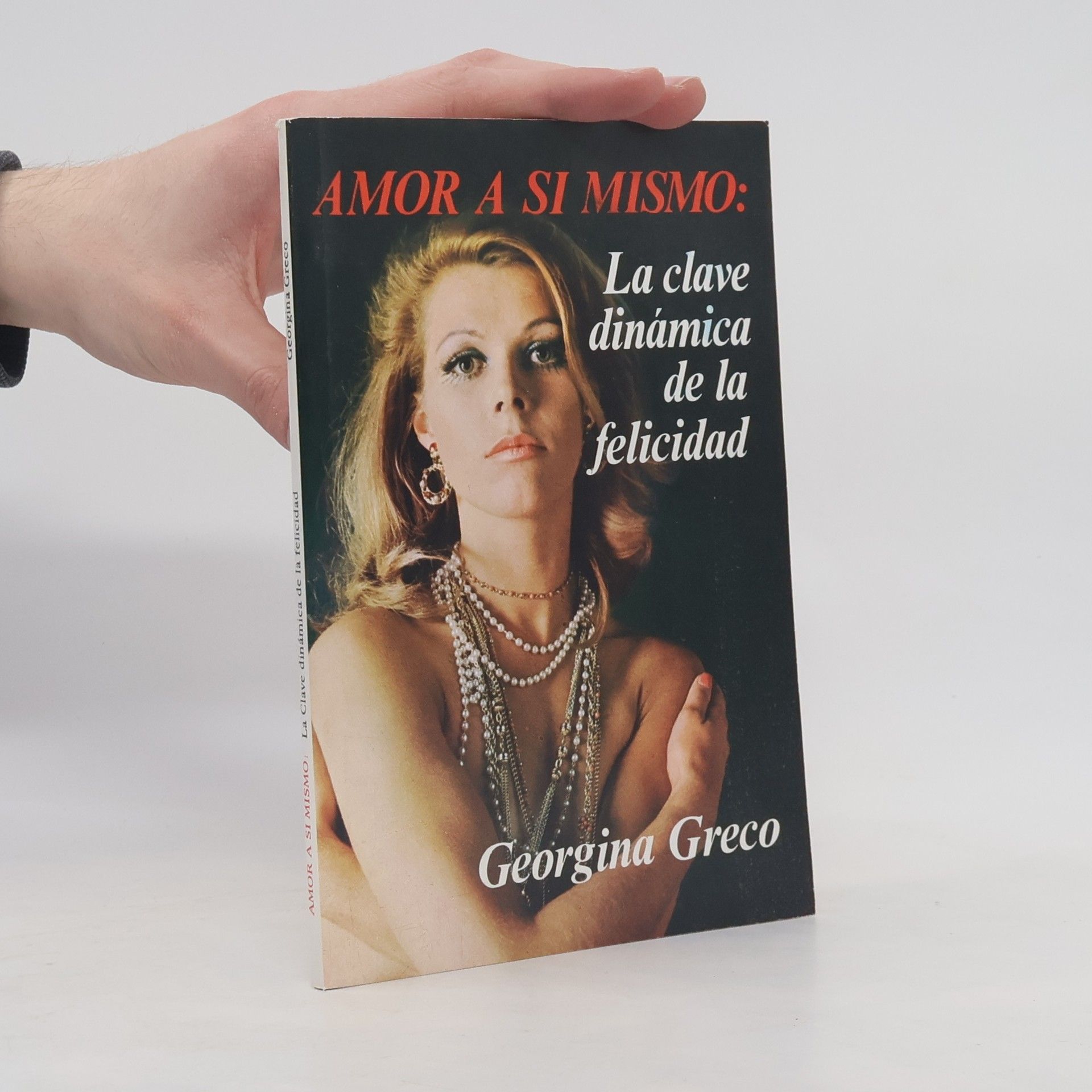 Georgina Greco Amor a si mismo. La clave dinámica de la felicidad