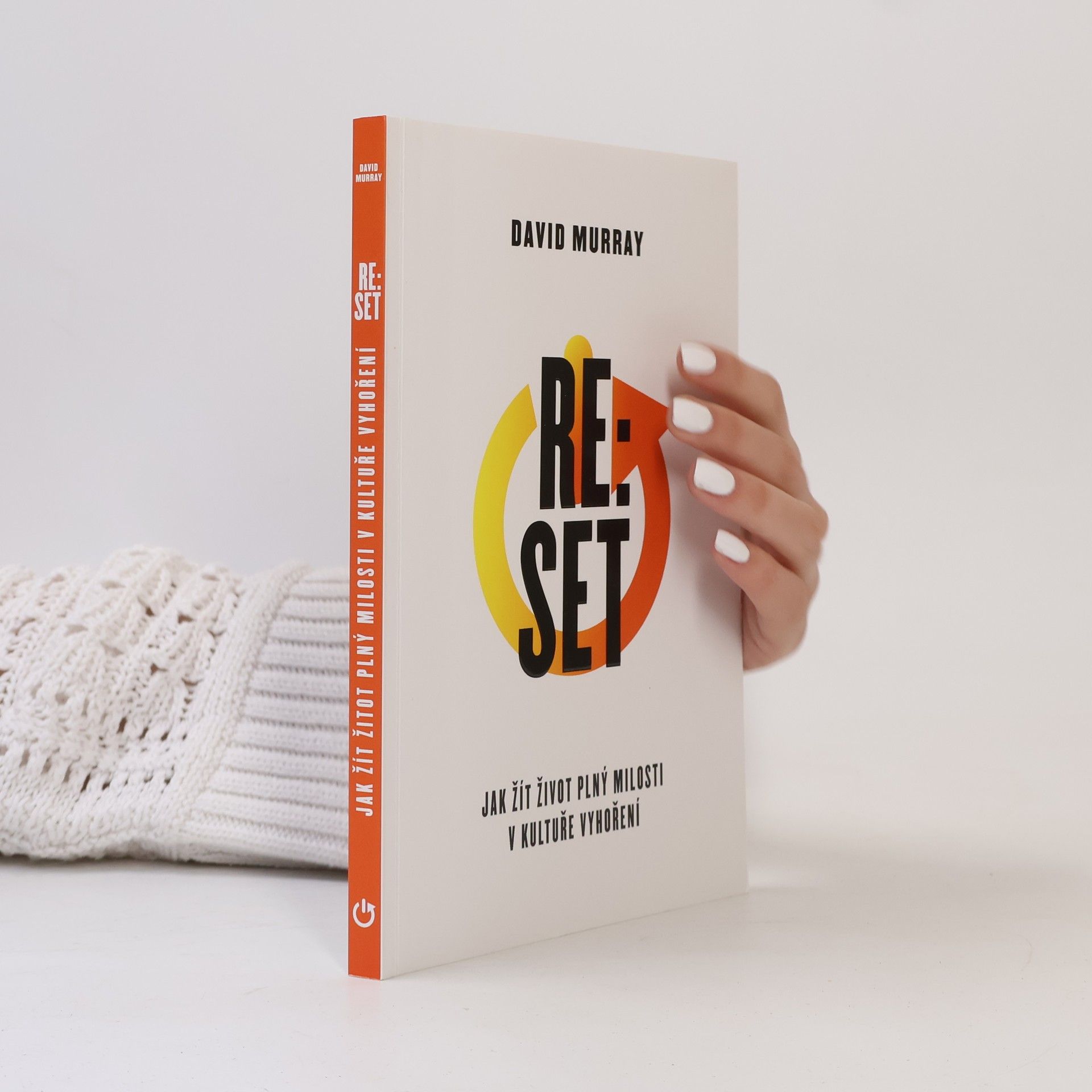 Reset : jak žít život plný milosti v kultuře vyhoření