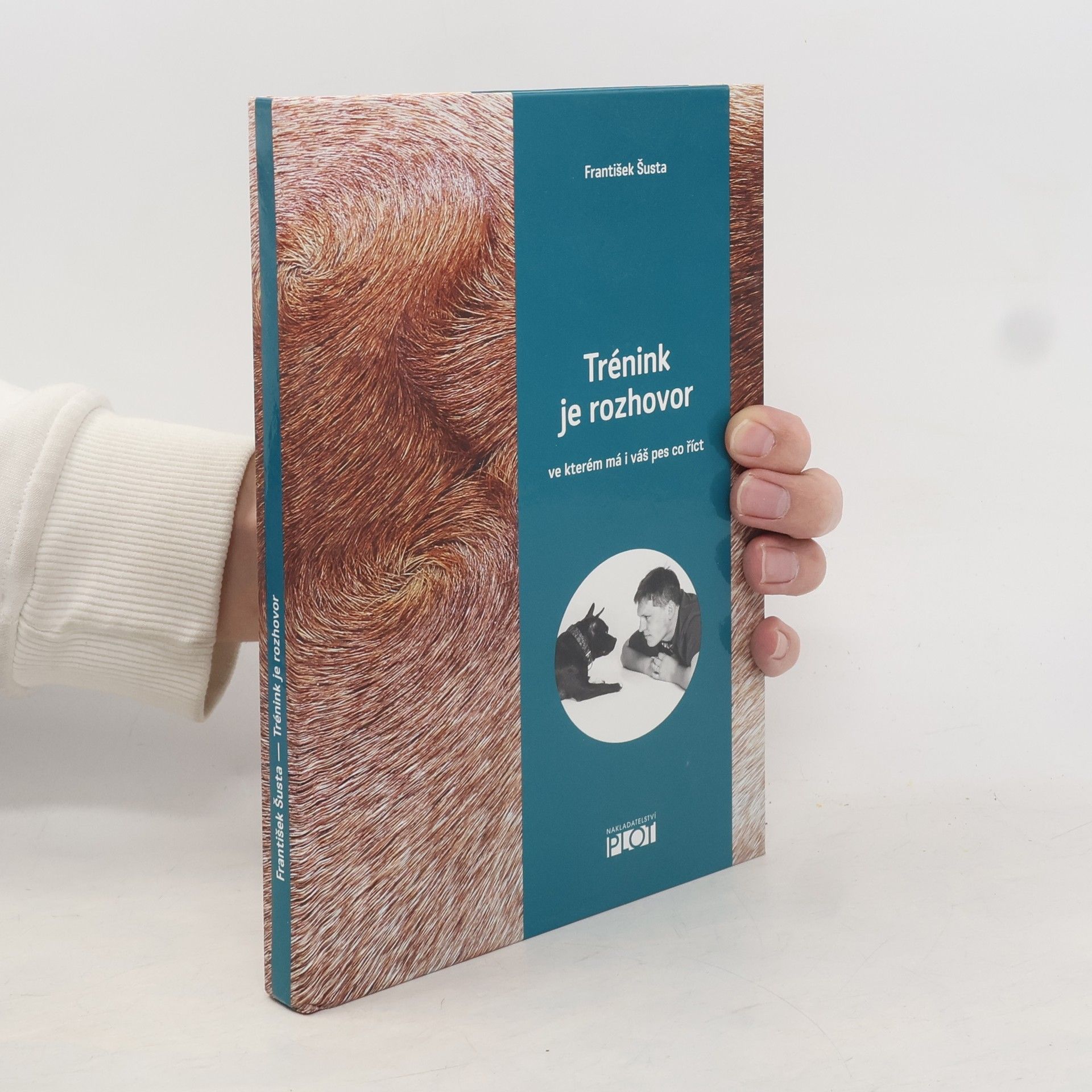 František Šusta Trénink je rozhovor, ve kterém má i váš pes co říct