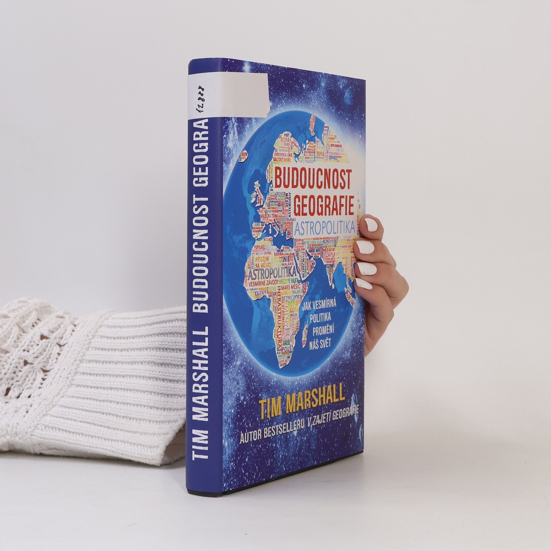 Tim Marshall Budoucnost geografie: Jak vesmírná politika promění náš svět