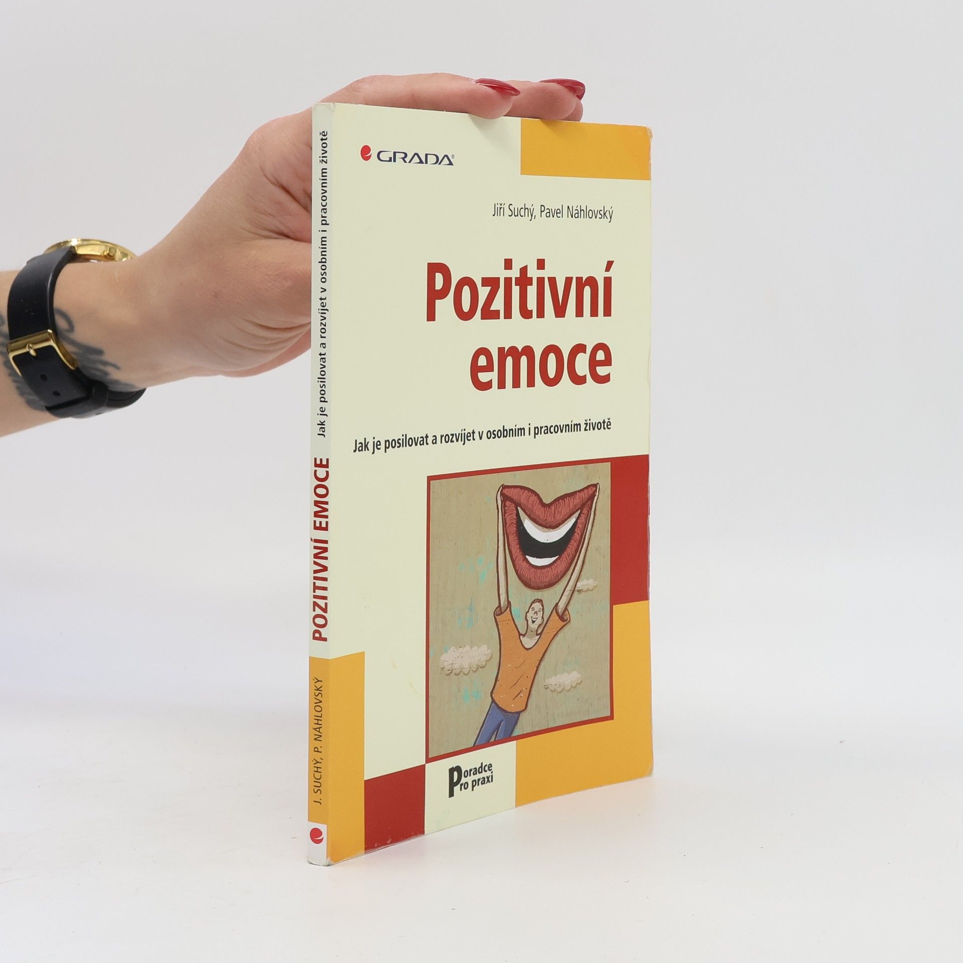 Pavel Náhlovský Pozitivní emoce. Jak je posilovat a rozvíjet v osobním i pracovním životě