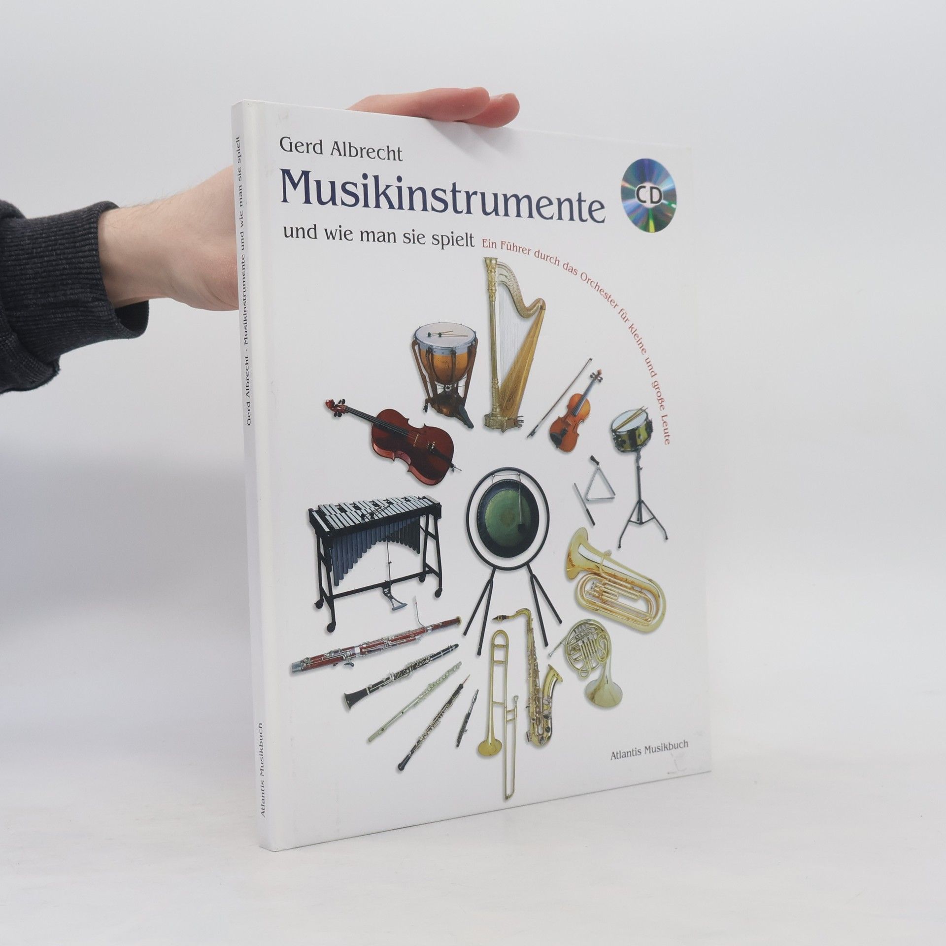 Gerd Albrecht Musikinstrumente und wie man sie spielt. Ein Führer durch das Orchester für kleine und große Leute