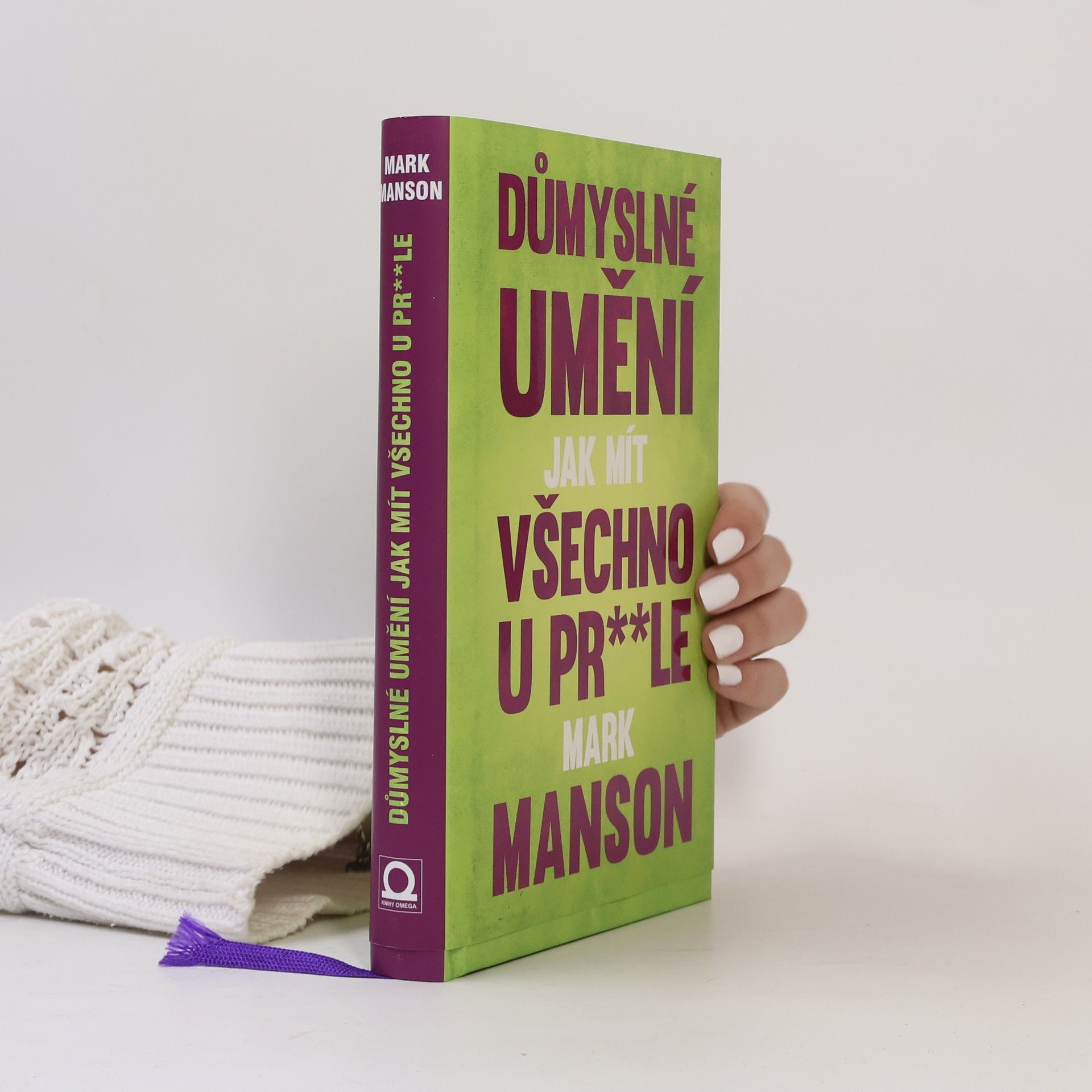 Mark Manson Důmyslné umění, jak mít všechno u pr**le