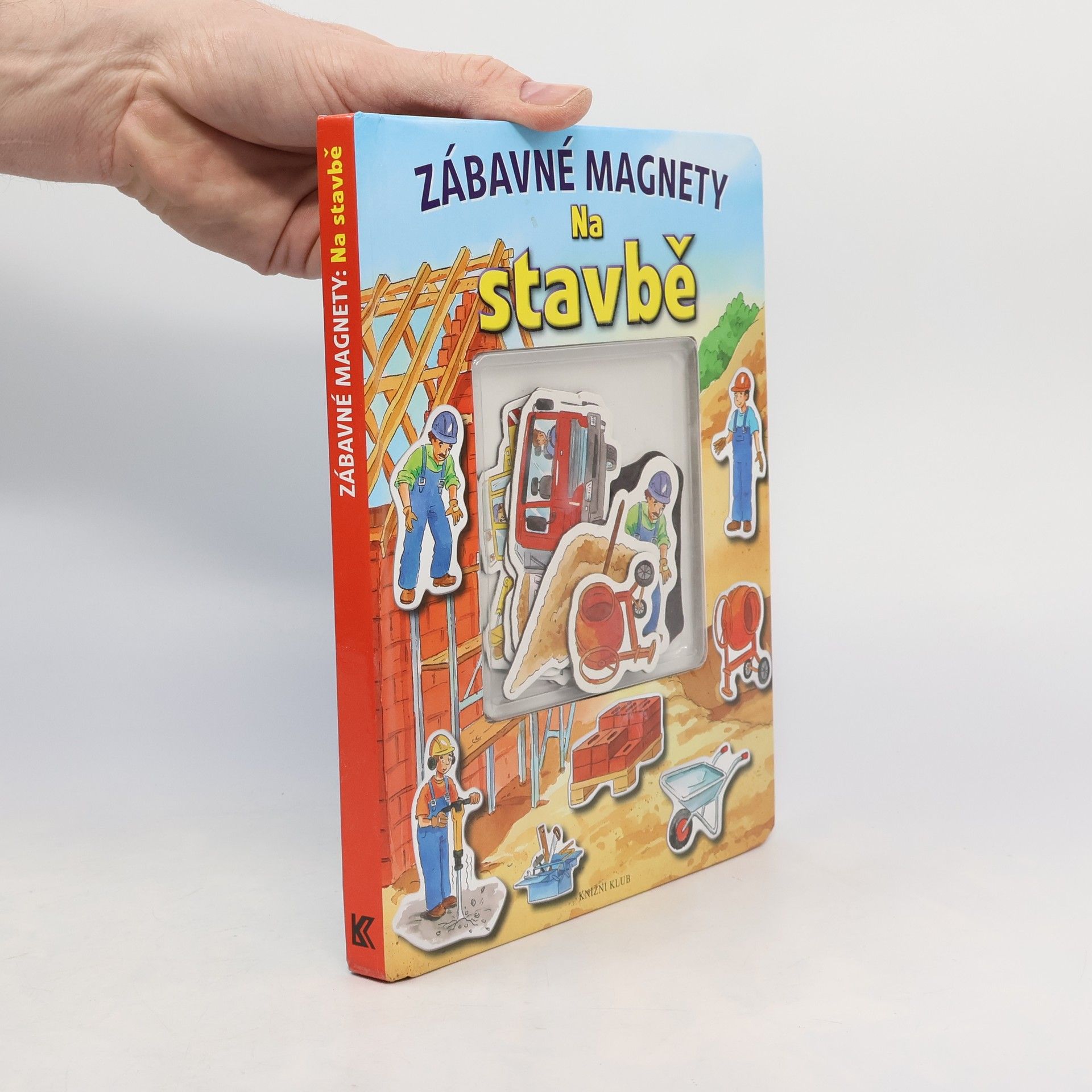 Daniela Pohle Zábavné magnety : na stavbě