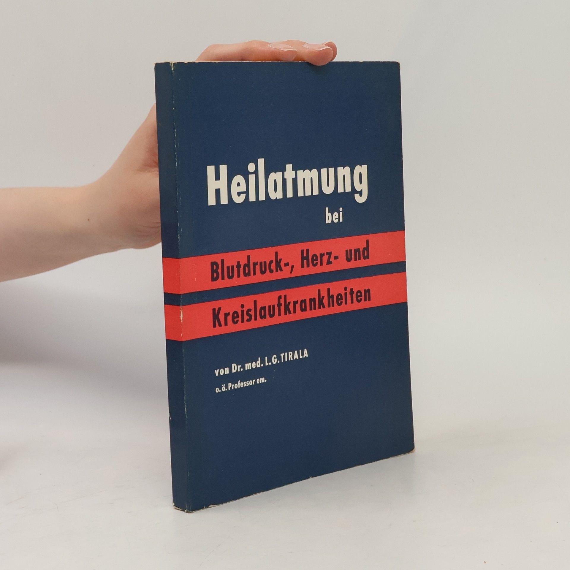 Lothar Gottlieb Tirala Heilatmung bei Blutdruck-, Herz- und Kreislaufkrankheiten