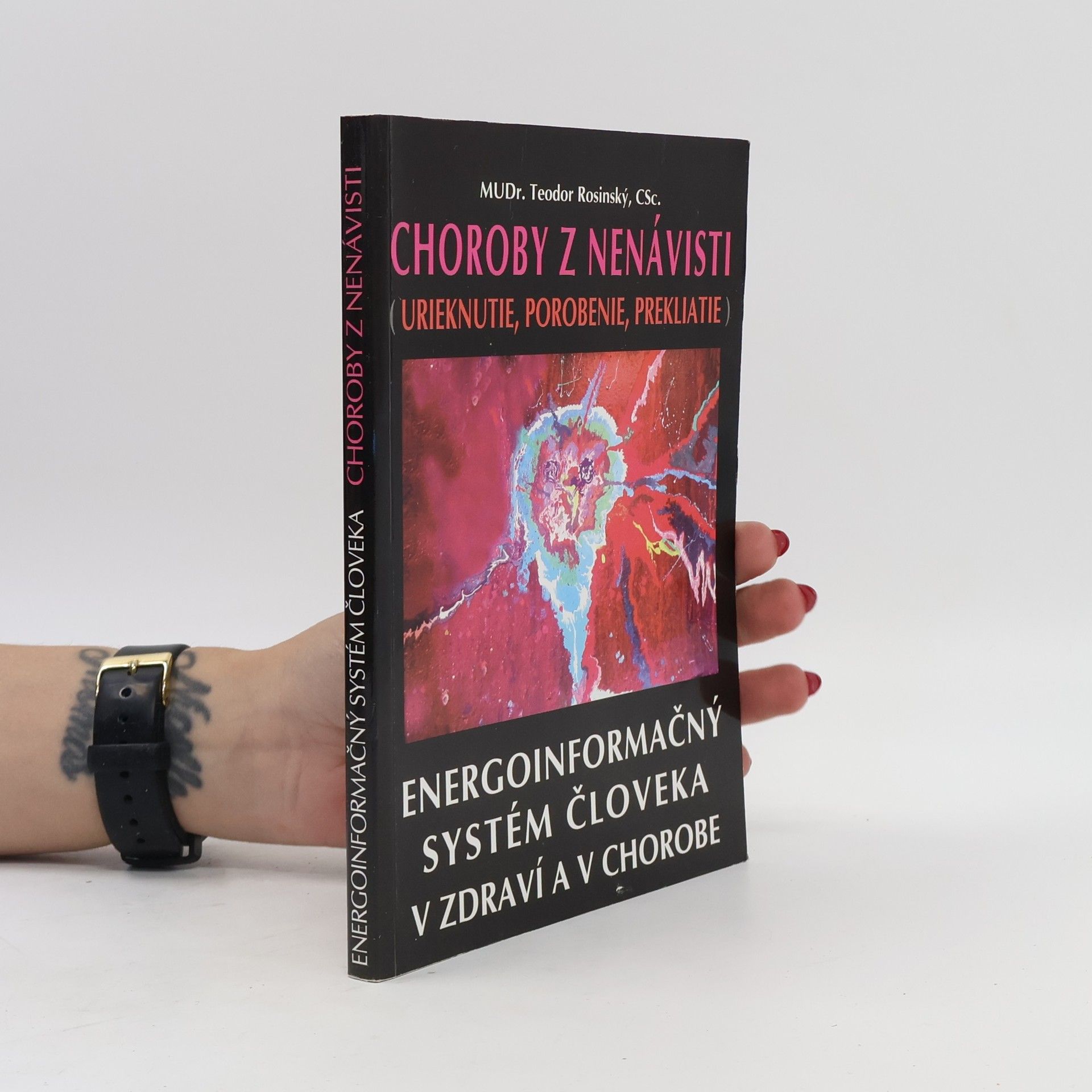 Teodor Rosinský Choroby z nenávisti (urieknutie, porobenie, prekliatie) - Energoinformačný systém človeka v zdraví a v chorobe