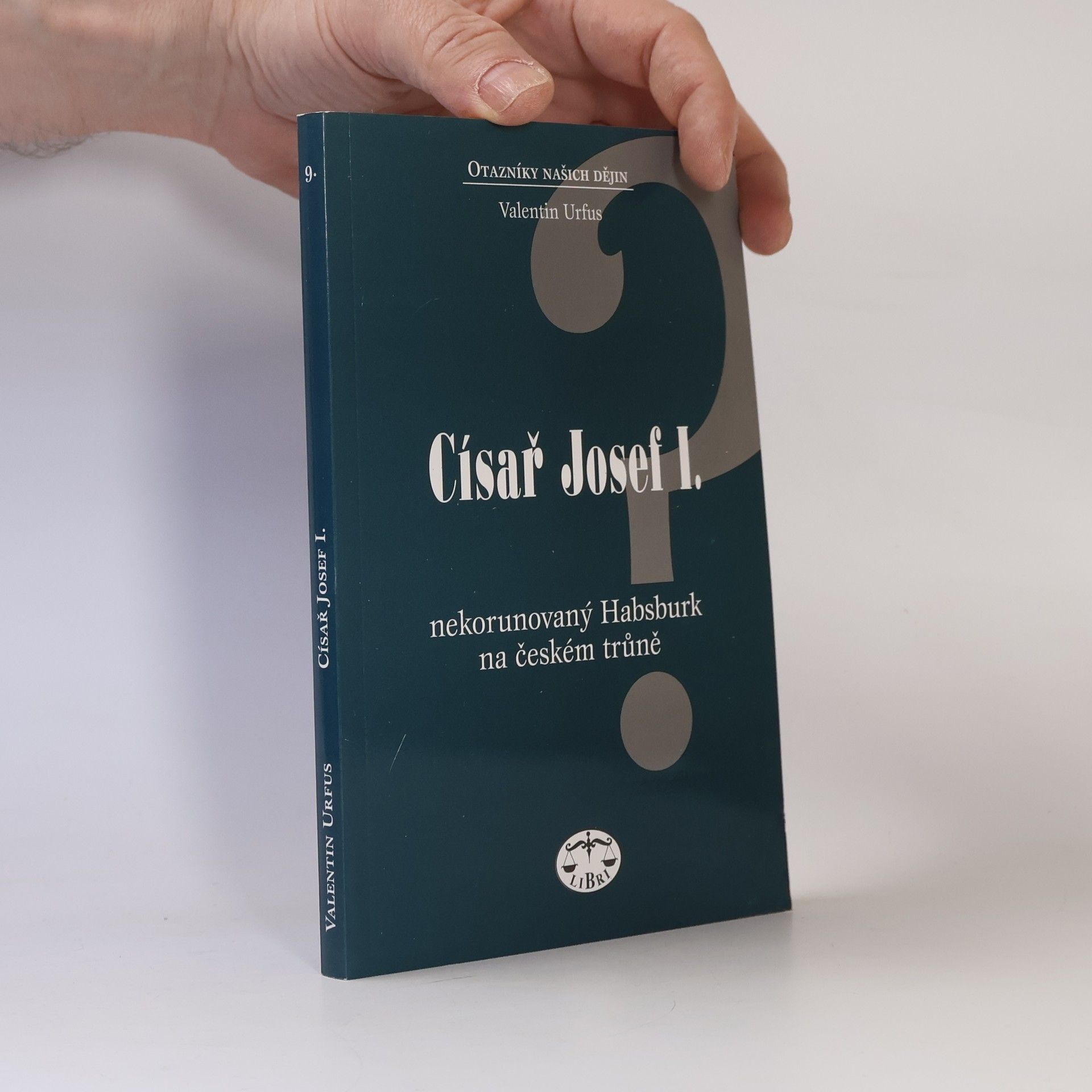 Valentin Urfus Císař Josef I.: nekorunovaný Habsburk na českém trůně