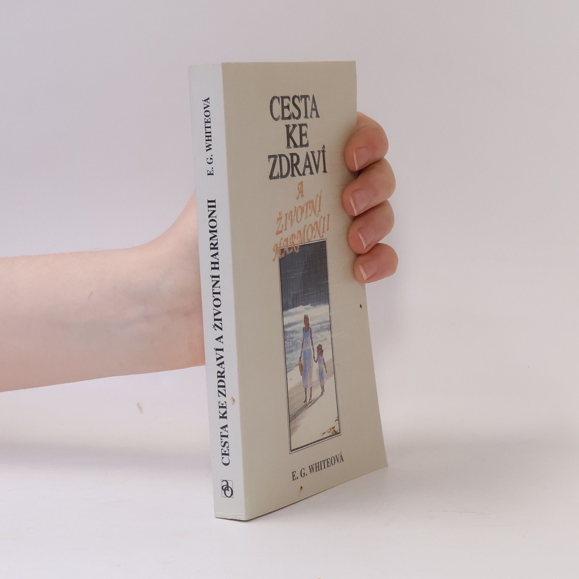 Ellen G. White Cesta ke zdraví a životní harmonii