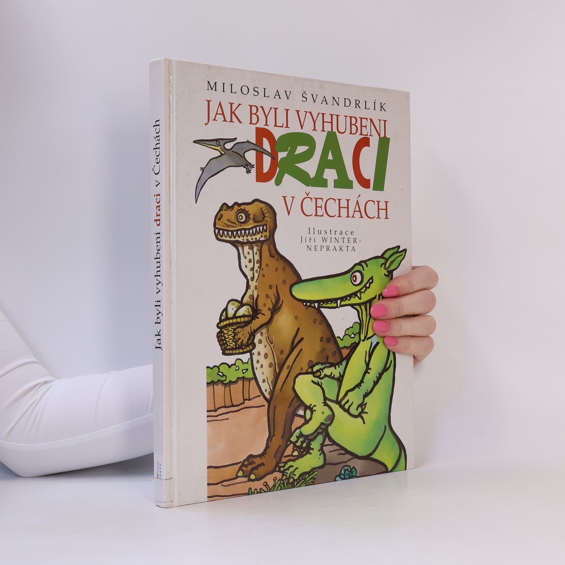 Miloslav Švandrlík Jak byli vyhubeni draci v Čechách