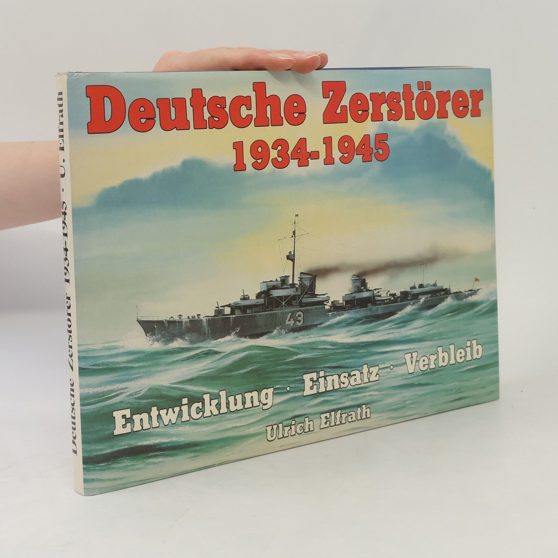 Ulrich Elfrath Deutsche Zerstorer 1934-1945
