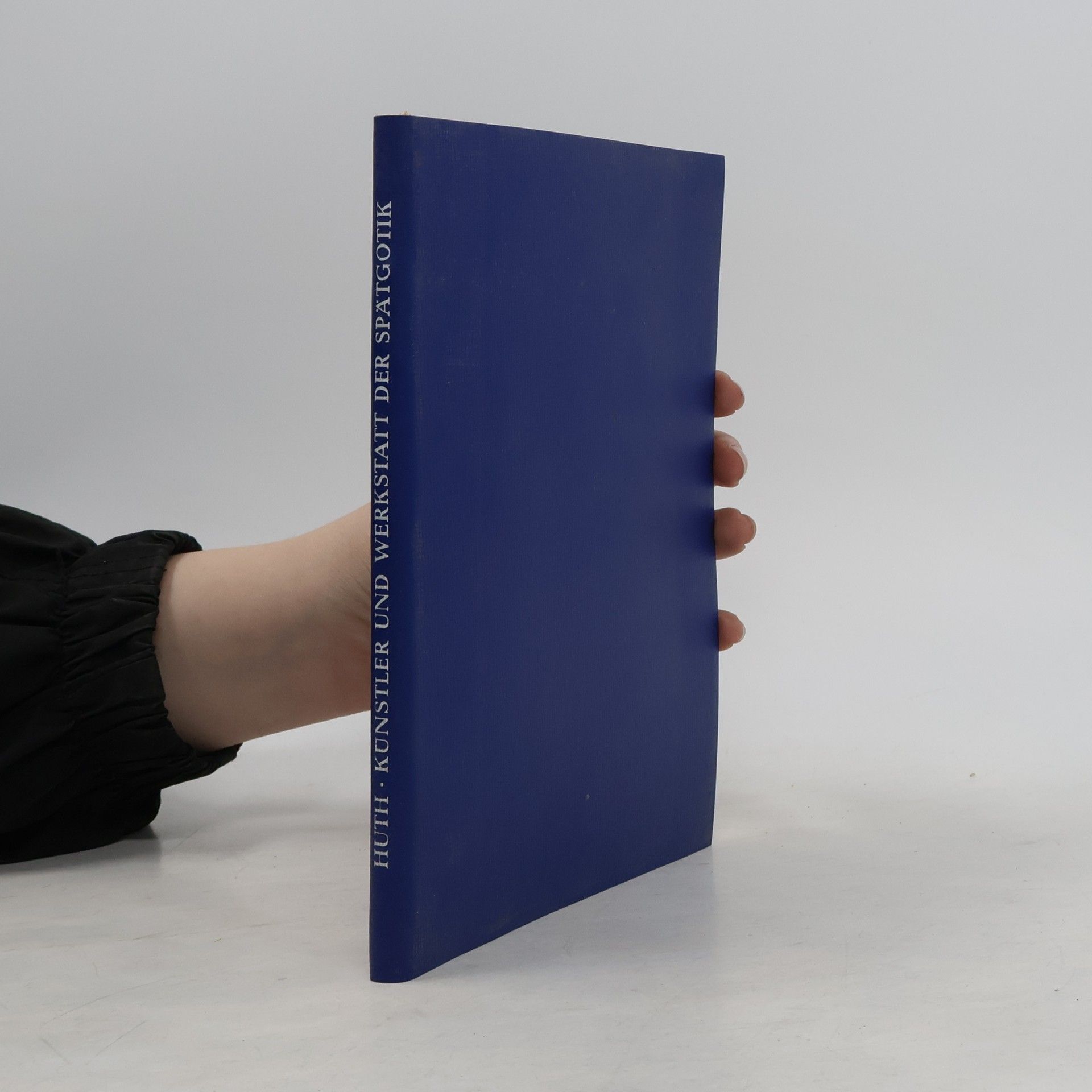 Hans Huth Künstler und Werkstatt der Spätgotik