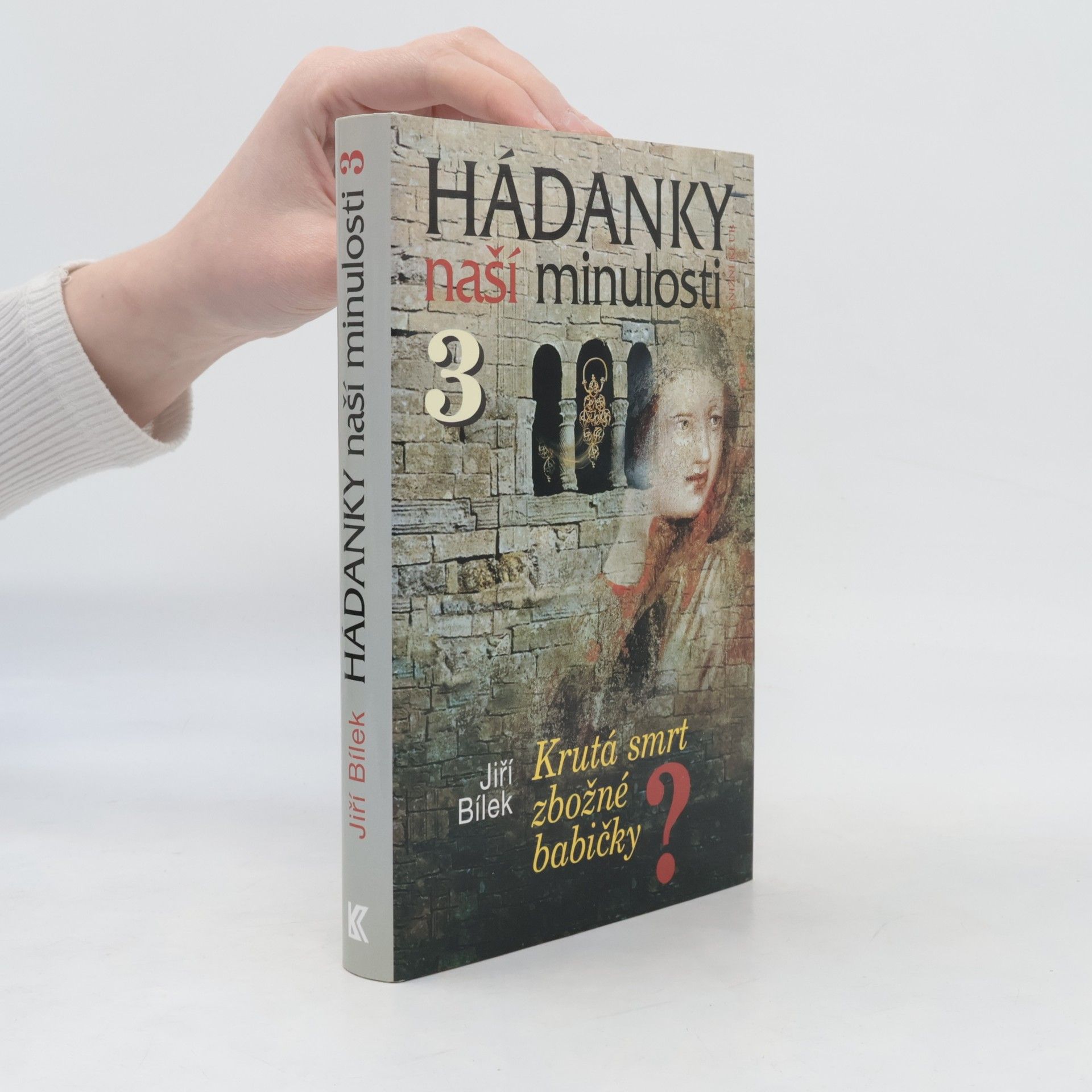 Jiří Bílek Hádanky naší minulosti 3