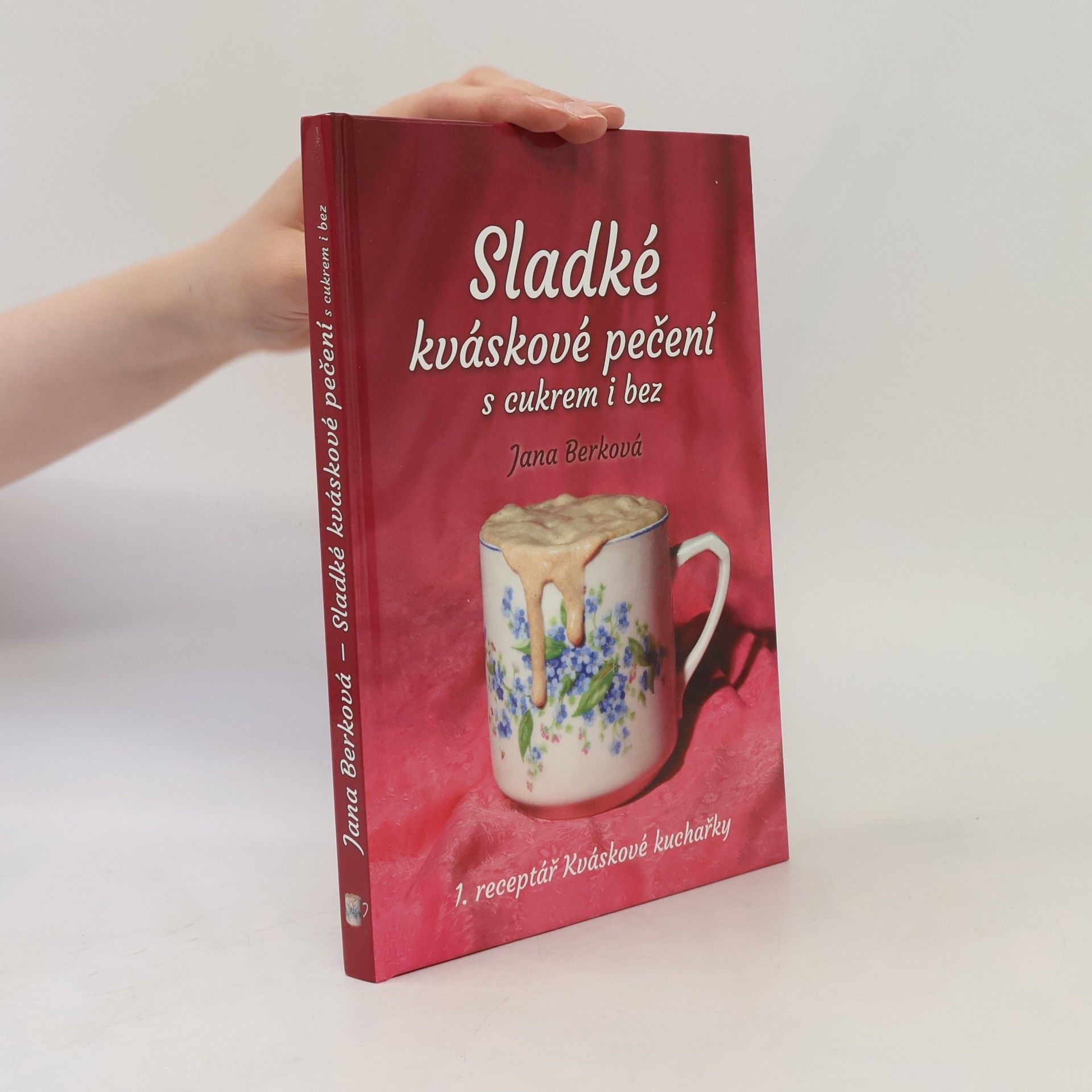 Jana Berková Sladké kváskové pečení s cukrem i bez