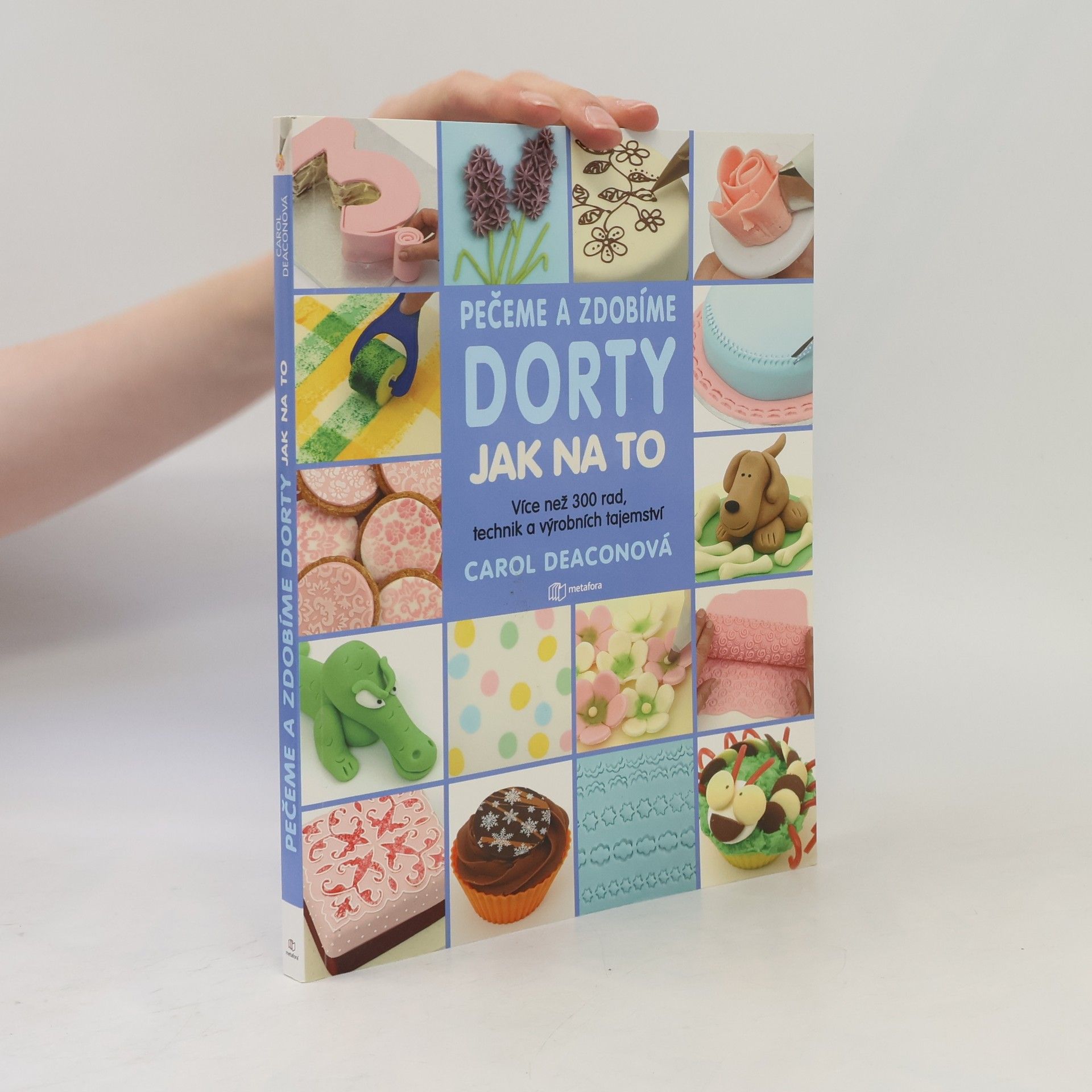 Carol Deacon Pečeme a zdobíme dorty