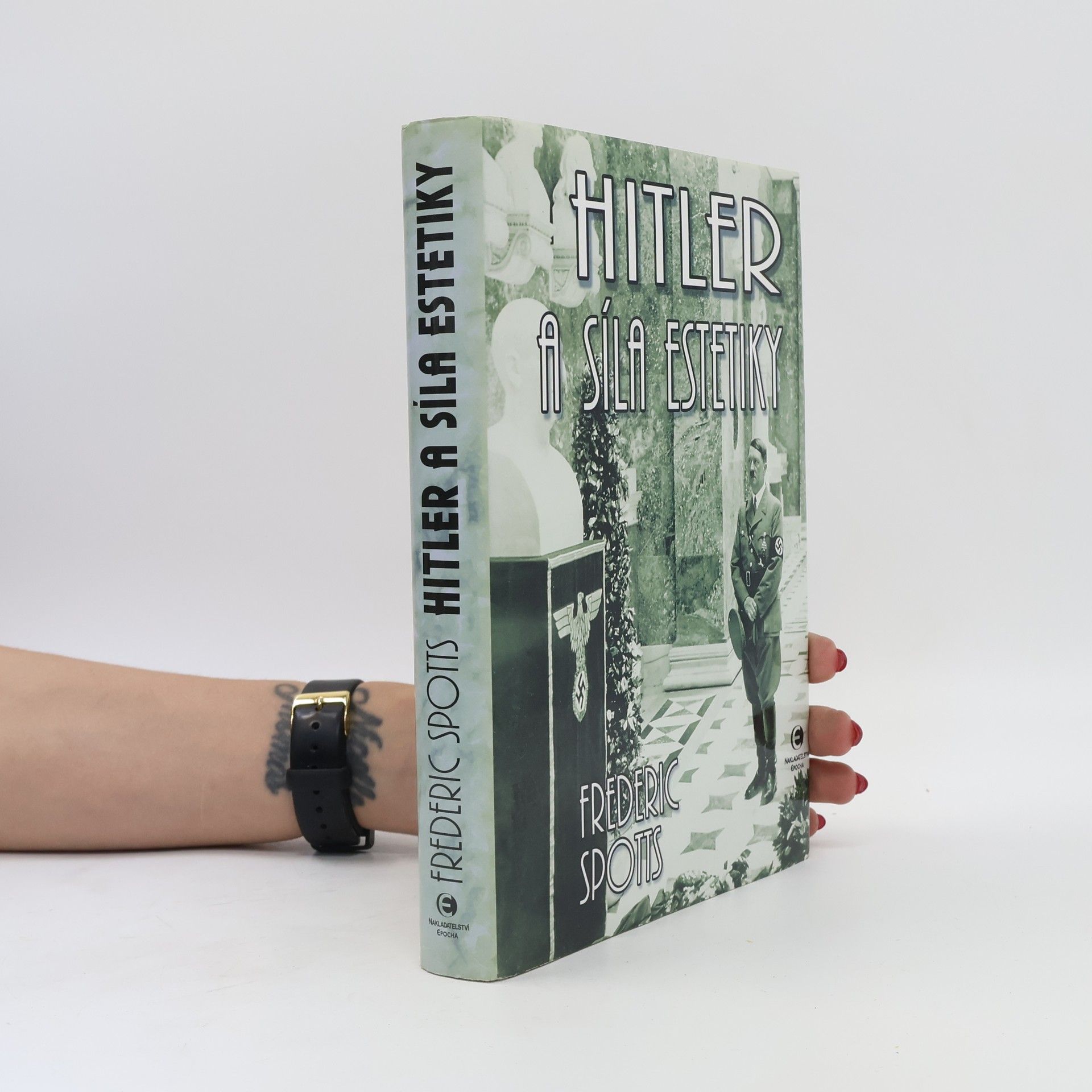 Frederic Spotts Hitler a síla estetiky