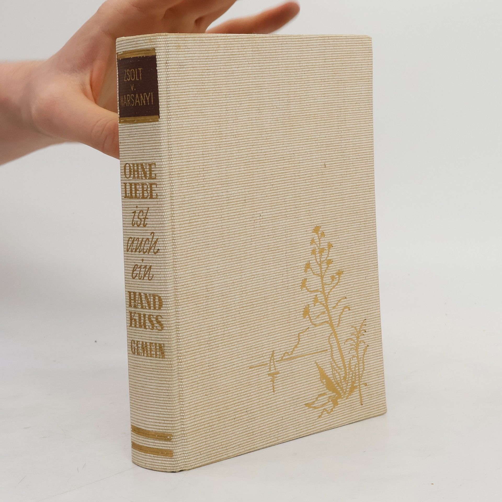 Zsolt von Harsanyi Ohne Liebe ist auch ein Handkuss Gemein