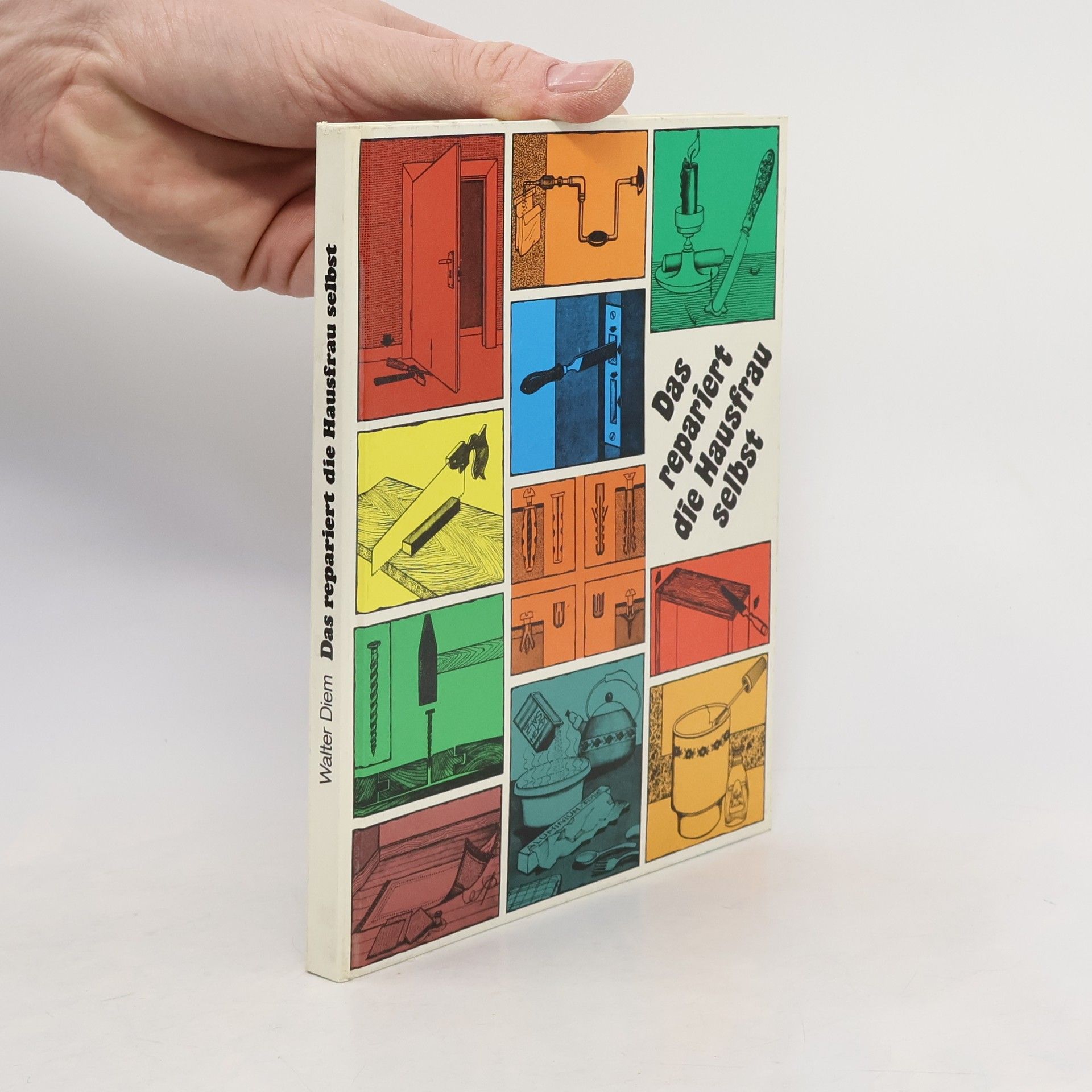 Walter Diem Das repariert die Hausfrau selbst