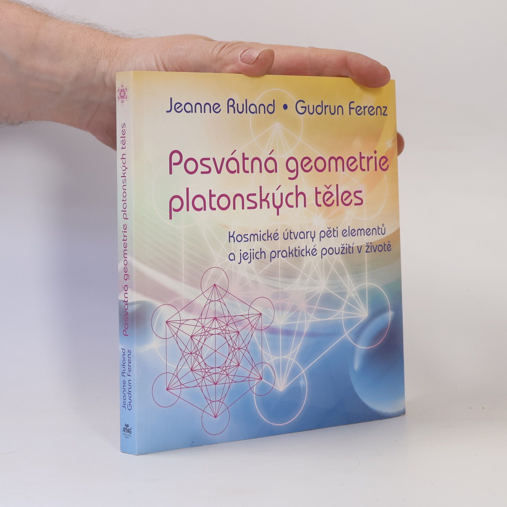 Gudrun Ferenz Posvátná geometrie platonských těles : kosmické útvary pěti elementů a jejich praktické použití v životě