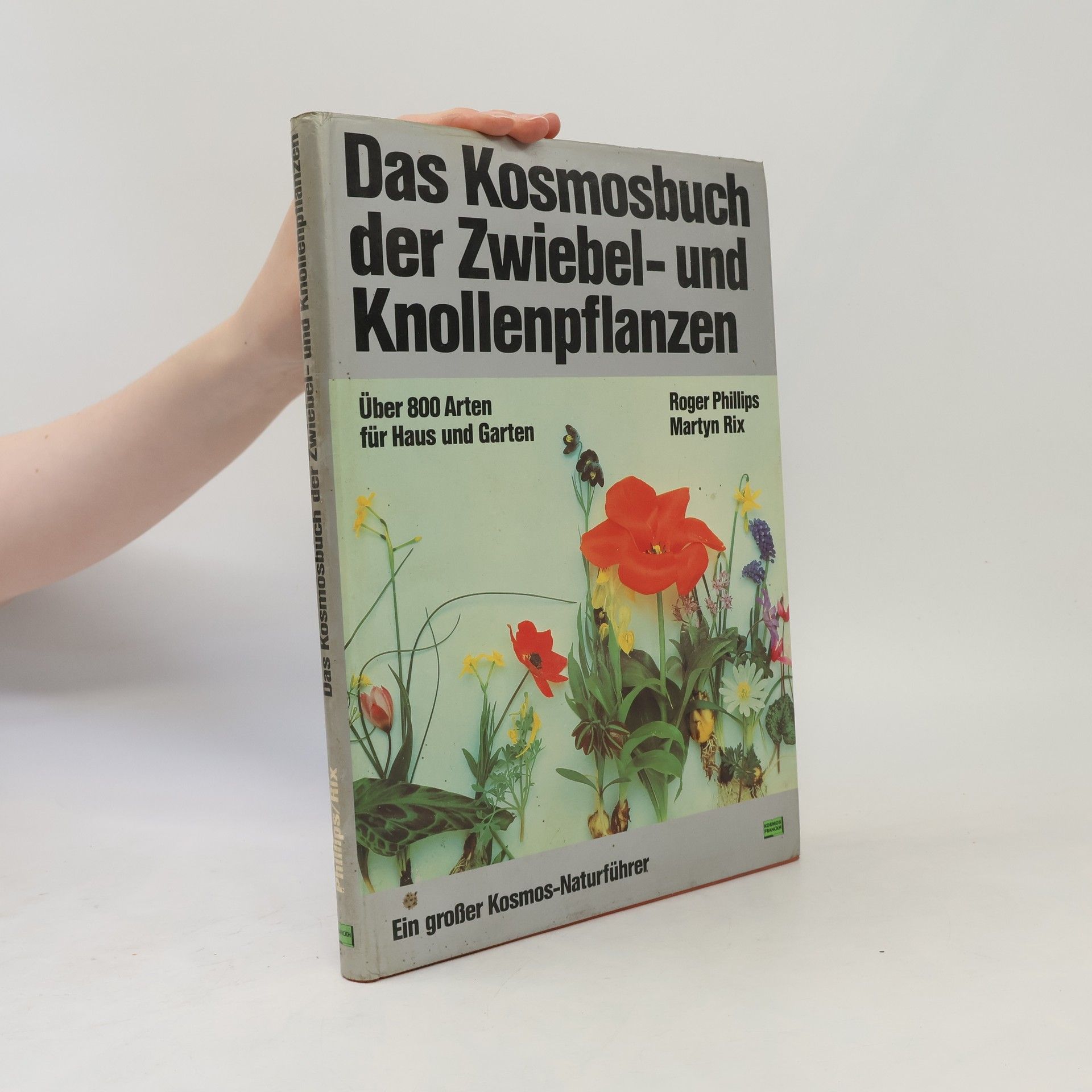 Roger Phillips Das Kosmosbuch der Zwiebel- und Knollenpflanzen