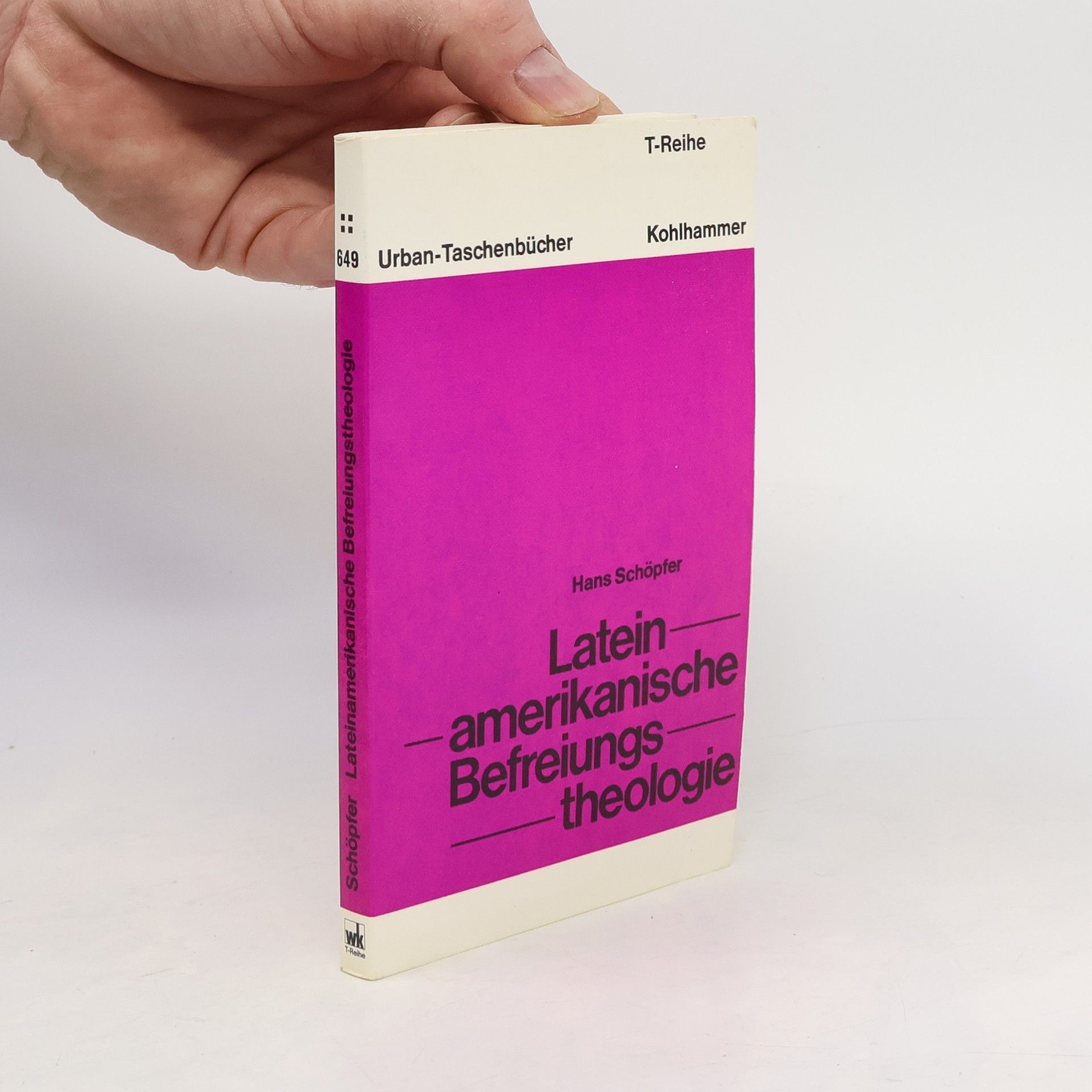 Hans Schöpfer Urban-Taschenbücher T-Reihe - 649: Lateinamerikanische Befreiungstheologie